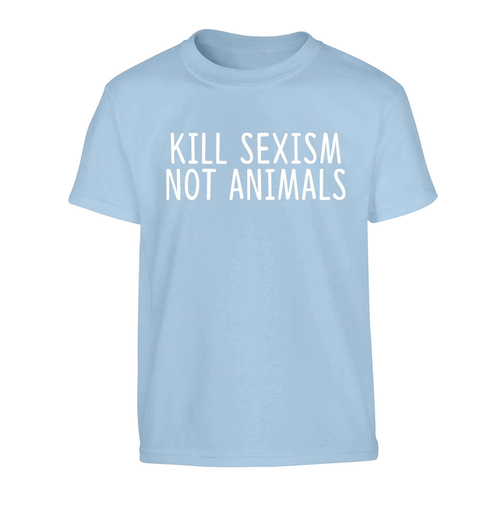 Kill Sexism Not Animals Children's light blue Tshirt 12-13 Years