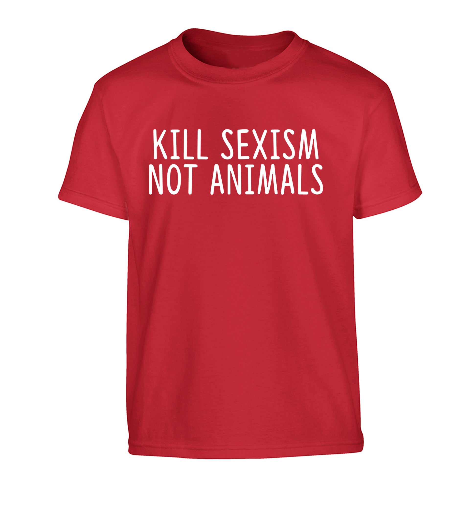 Kill Sexism Not Animals Children's red Tshirt 12-13 Years