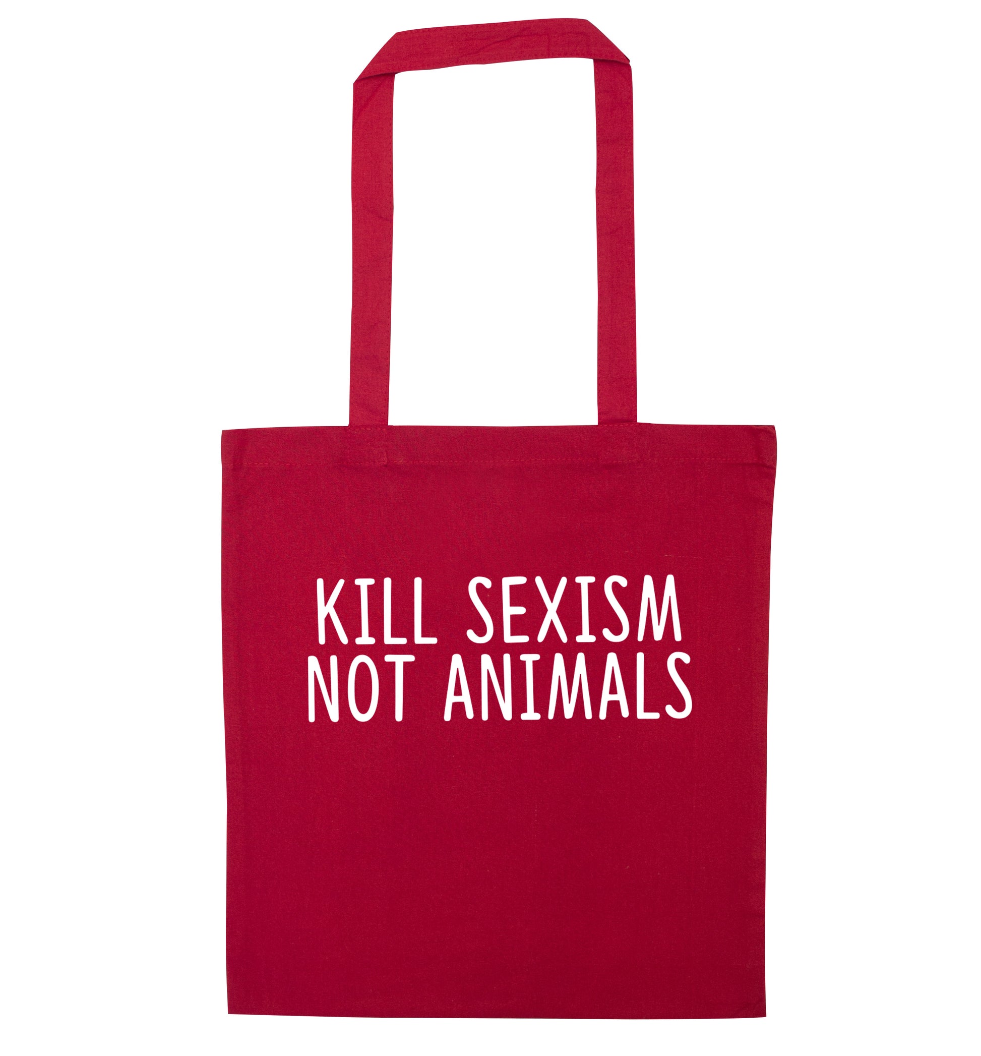 Kill Sexism Not Animals red tote bag