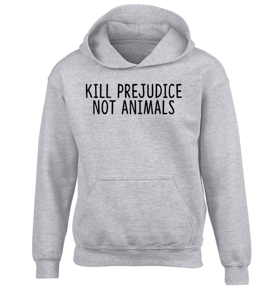 Kill Prejudice Not Animals children's grey hoodie 12-13 Years