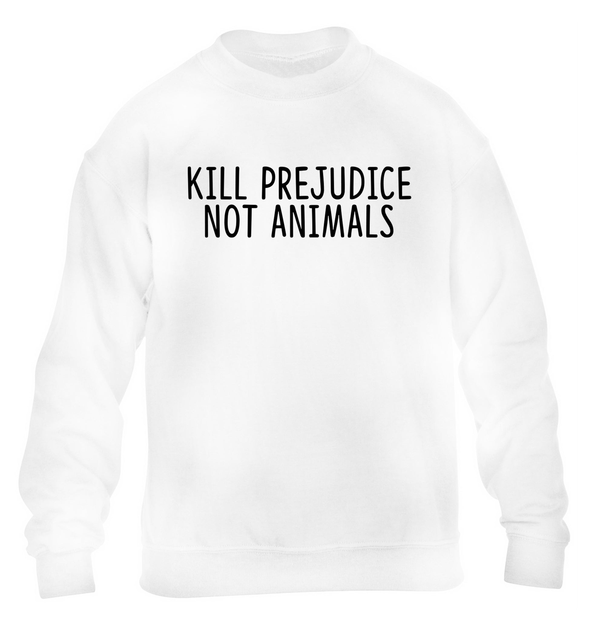 Kill Prejudice Not Animals children's white sweater 12-13 Years