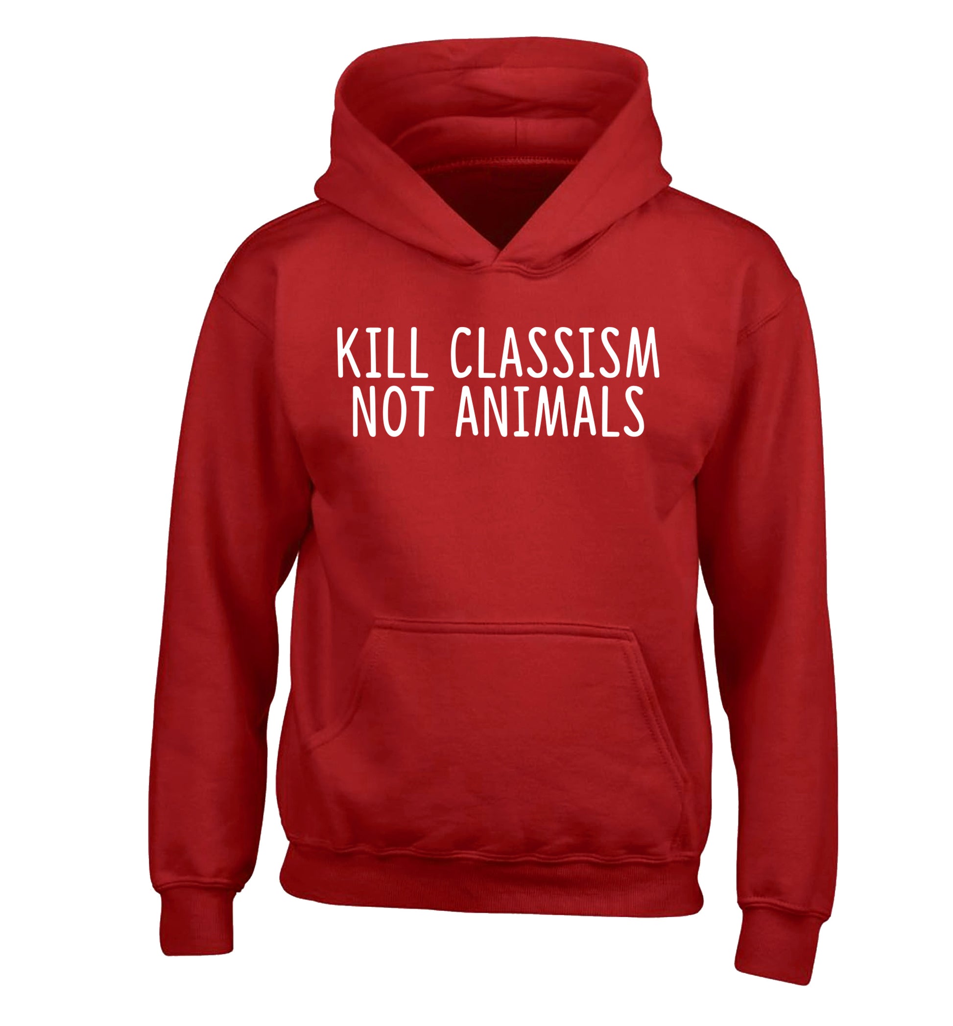 Kill Classism Not Animals children's red hoodie 12-13 Years