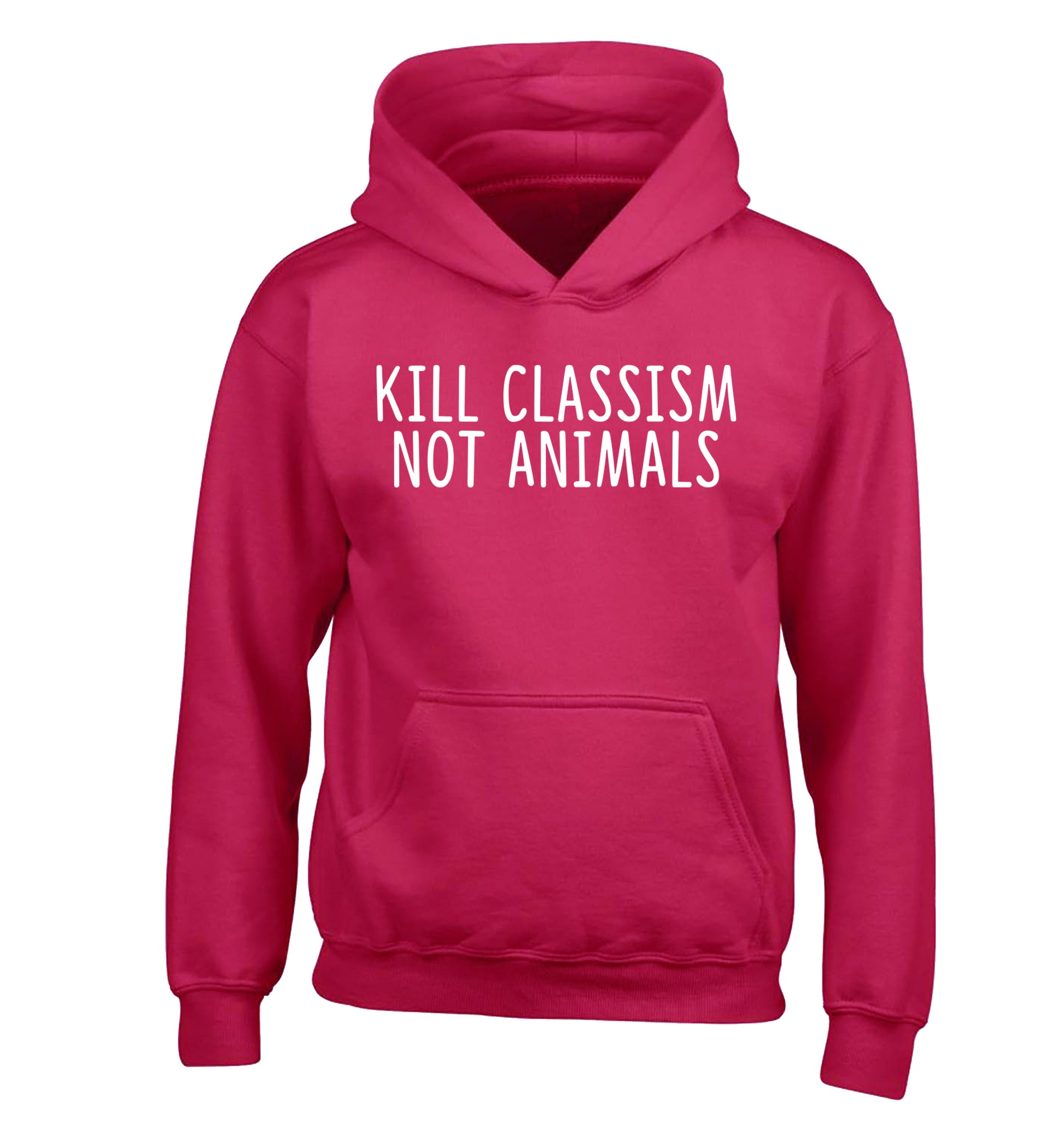 Kill Classism Not Animals children's pink hoodie 12-13 Years