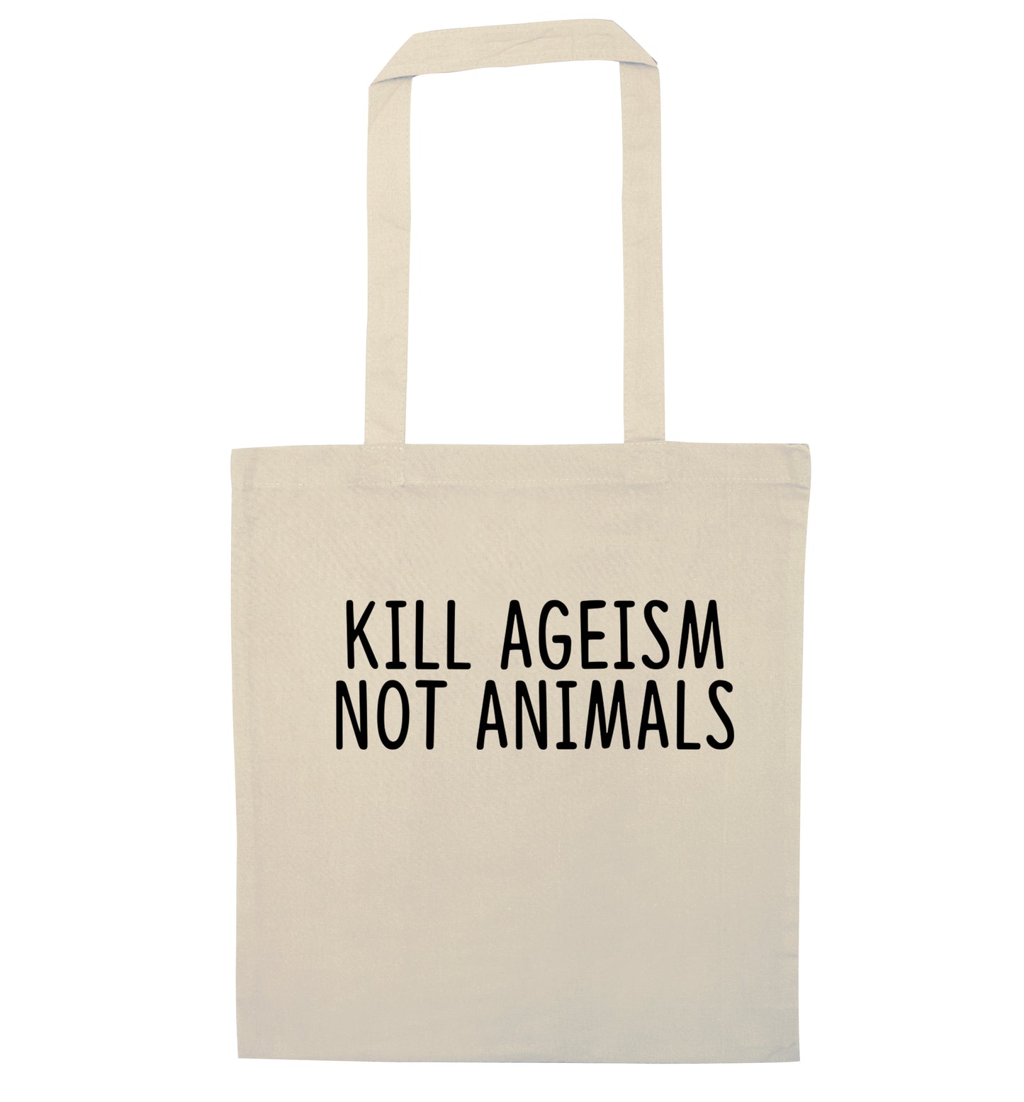 Kill Ageism Not Animals natural tote bag