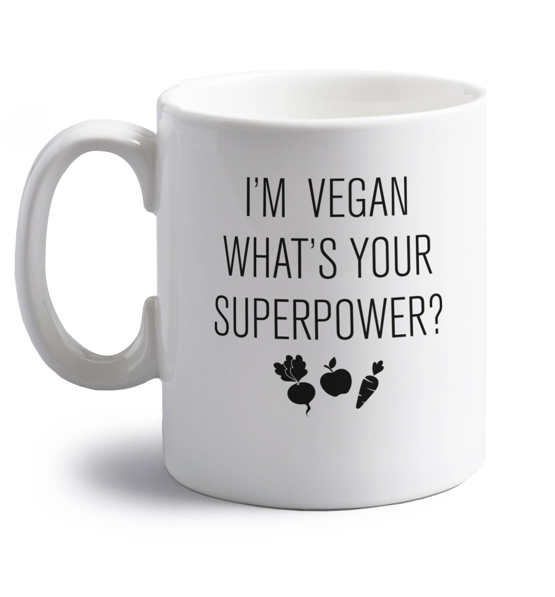 I'm Vegan What's Your Superpower? right handed white ceramic mug 