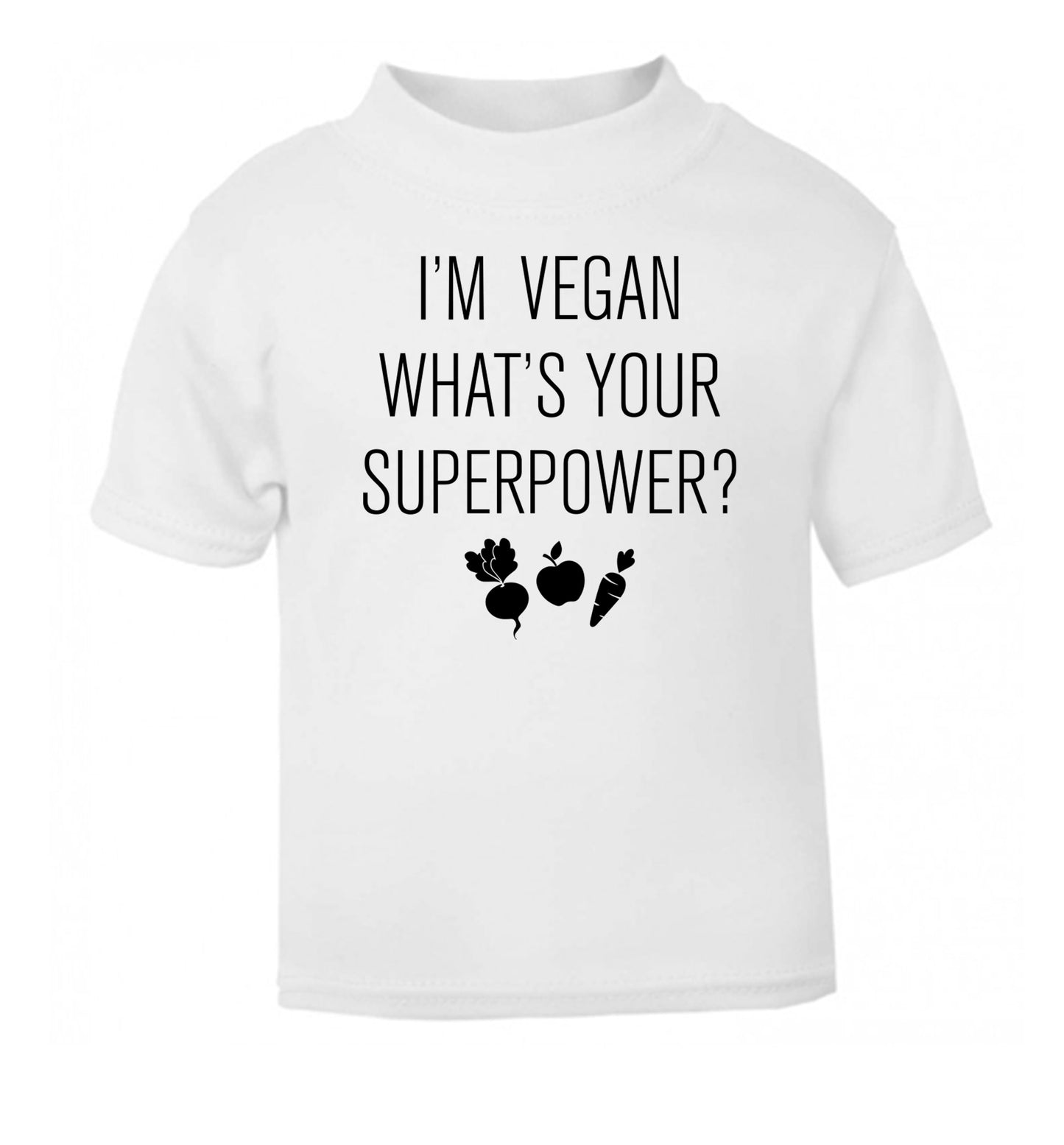 I'm Vegan What's Your Superpower? white Baby Toddler Tshirt 2 Years