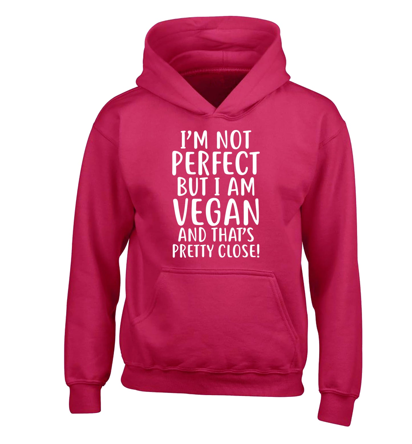 Might not be perfect but I am vegan children's pink hoodie 12-13 Years
