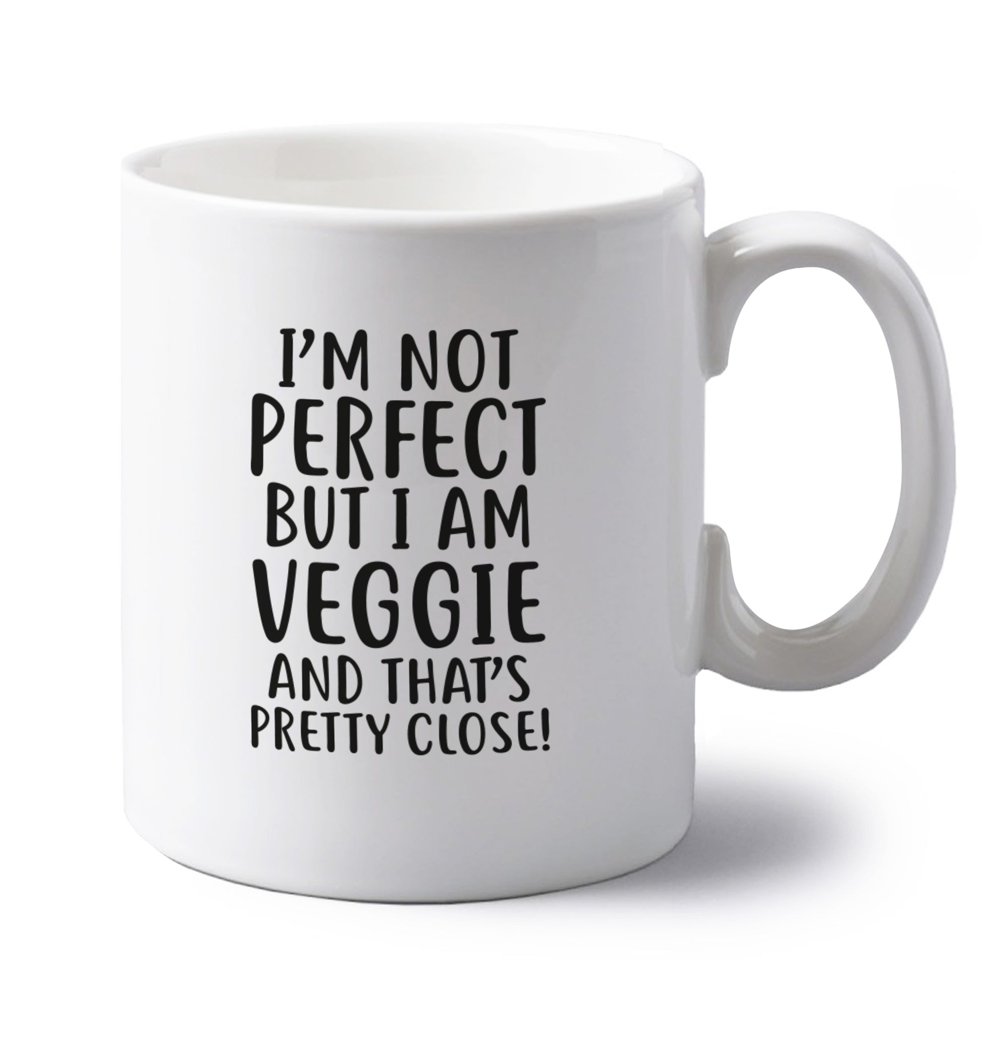 Might not be perfect but I am veggie left handed white ceramic mug 