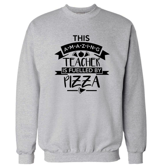 This amazing teacher is fuelled by pizza Adult's unisex grey Sweater 2XL