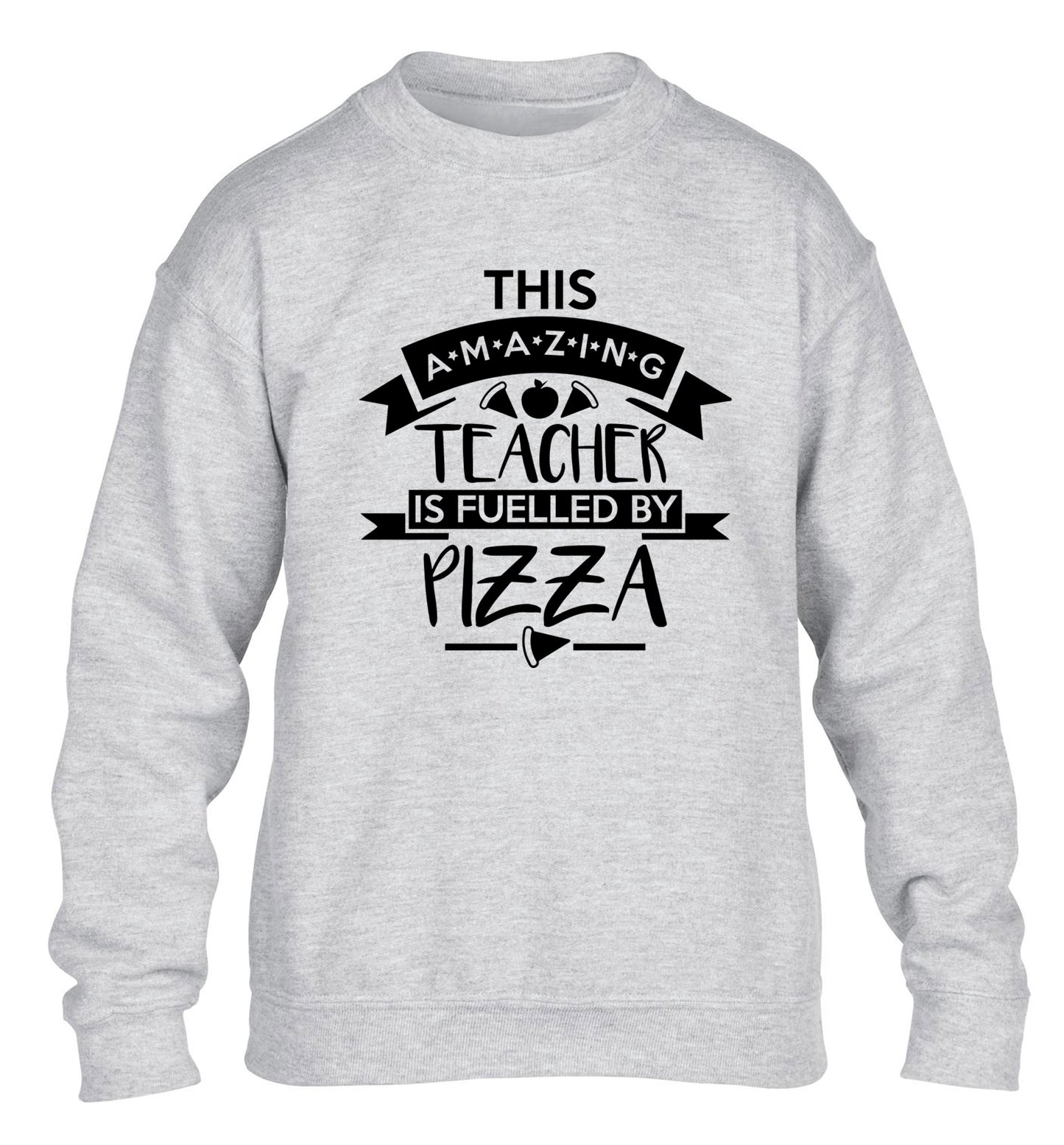 This amazing teacher is fuelled by pizza children's grey sweater 12-13 Years