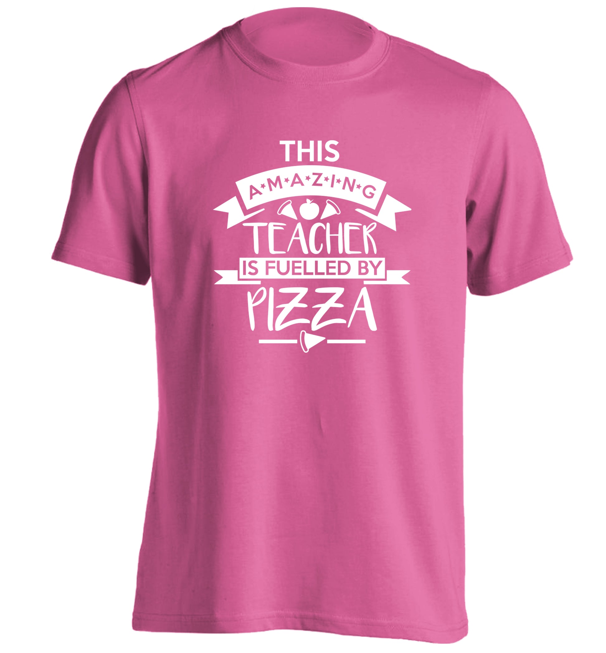 This amazing teacher is fuelled by pizza adults unisex pink Tshirt 2XL