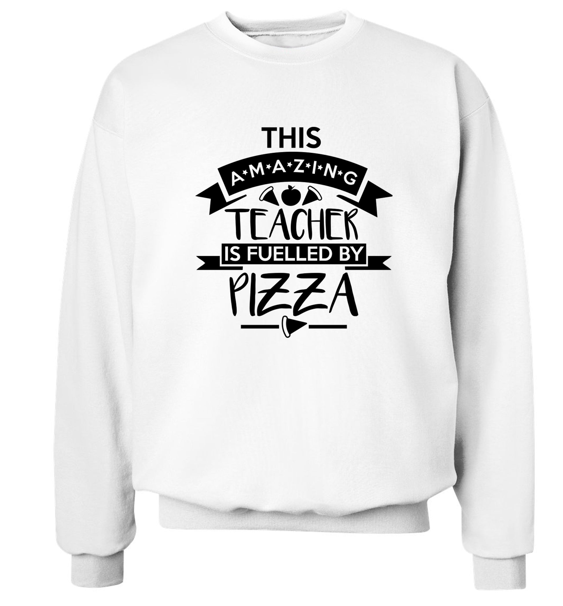 This amazing teacher is fuelled by pizza Adult's unisex white Sweater 2XL