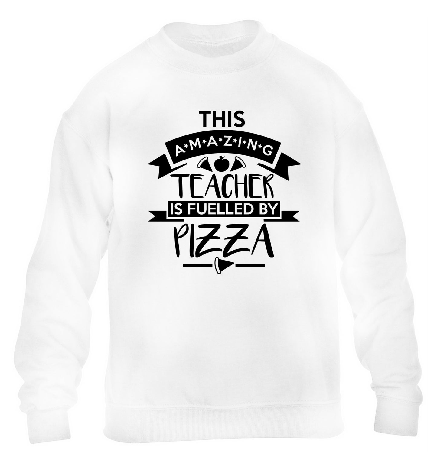 This amazing teacher is fuelled by pizza children's white sweater 12-13 Years