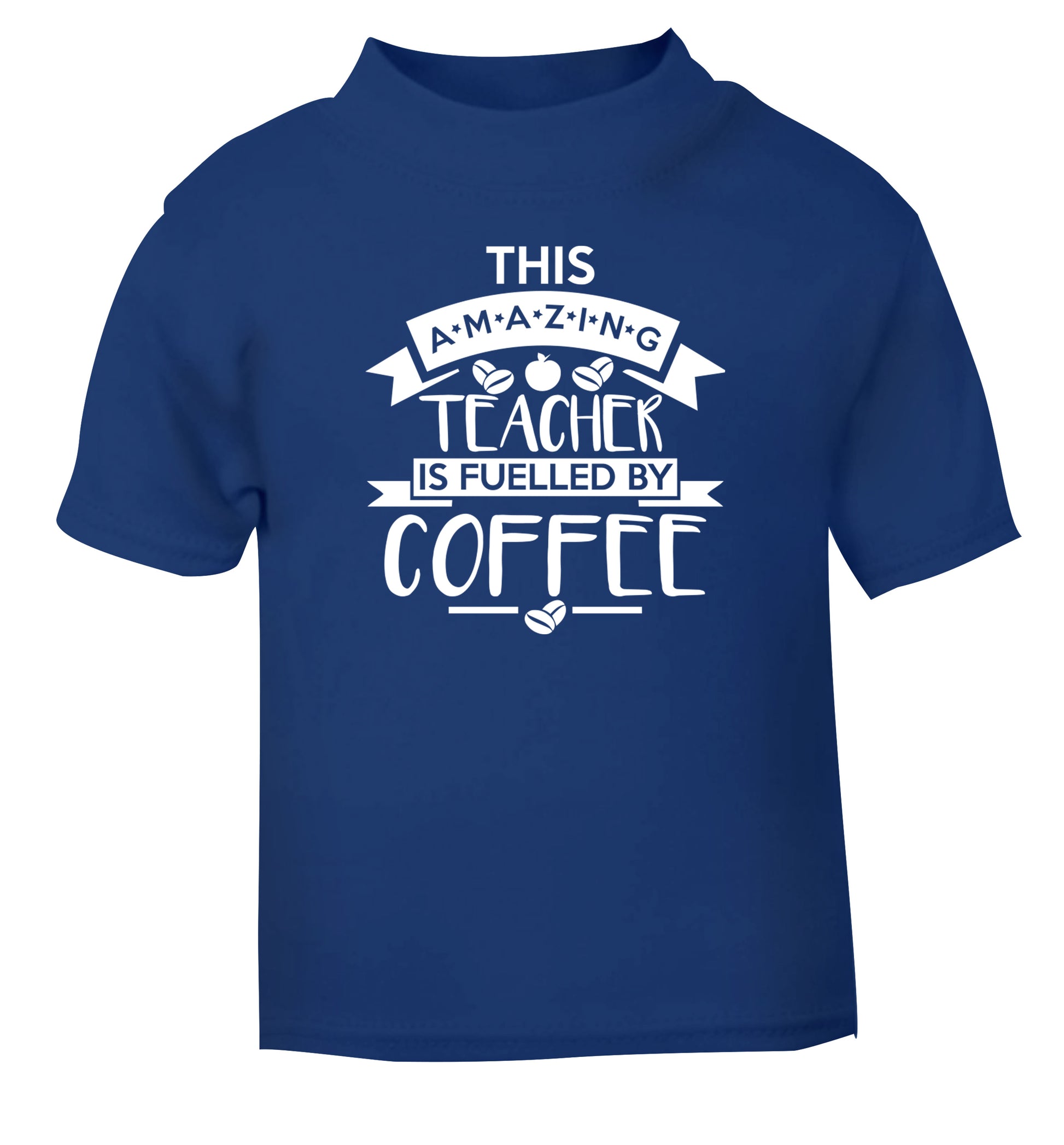 This amazing teacher is fuelled by coffee blue Baby Toddler Tshirt 2 Years