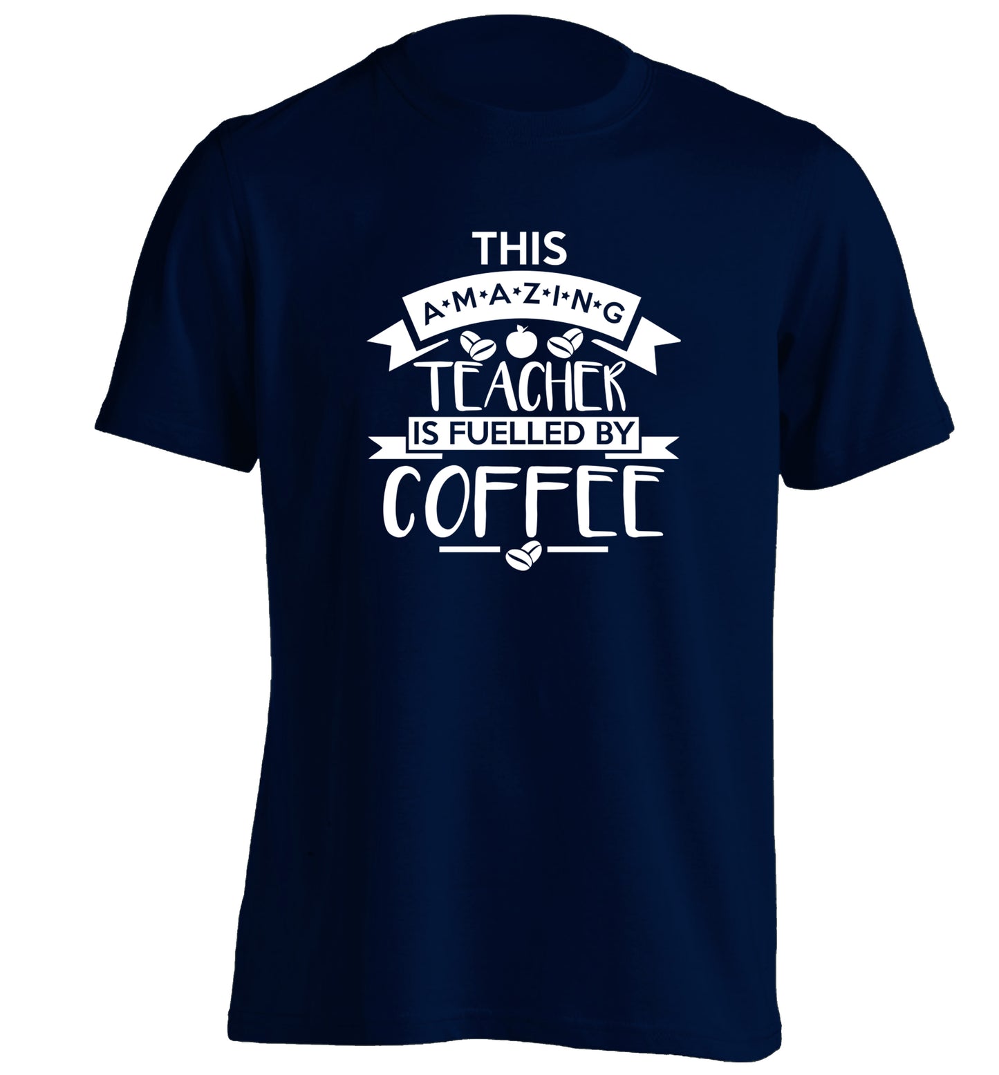 This amazing teacher is fuelled by coffee adults unisex navy Tshirt 2XL