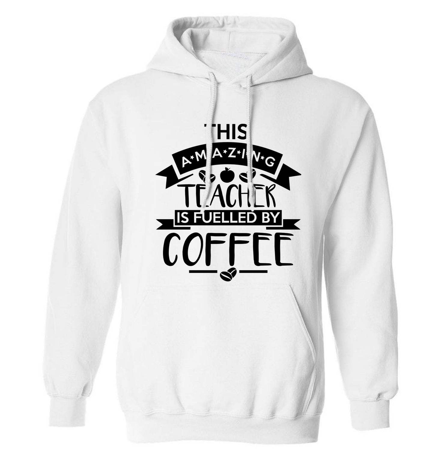 This amazing teacher is fuelled by coffee adults unisex white hoodie 2XL