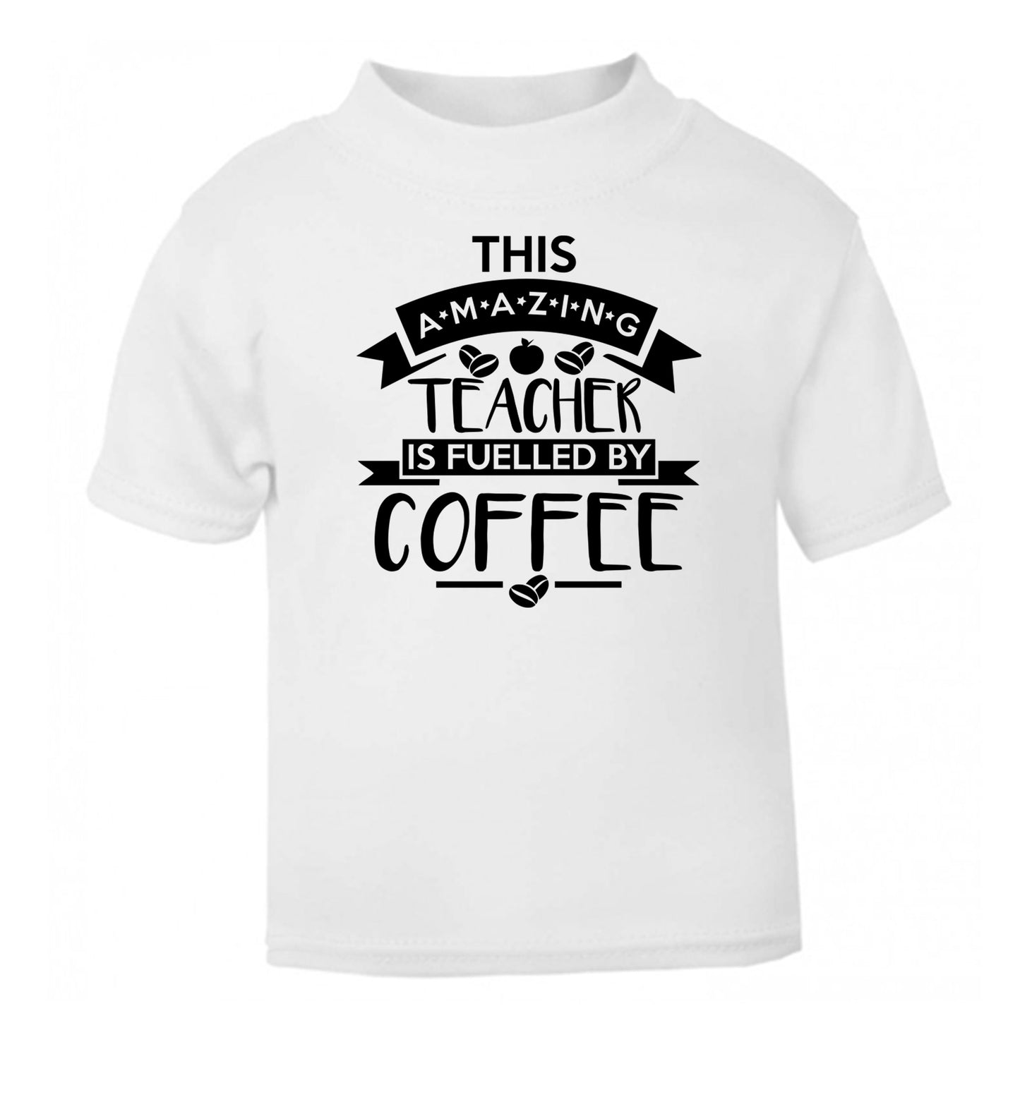 This amazing teacher is fuelled by coffee white Baby Toddler Tshirt 2 Years