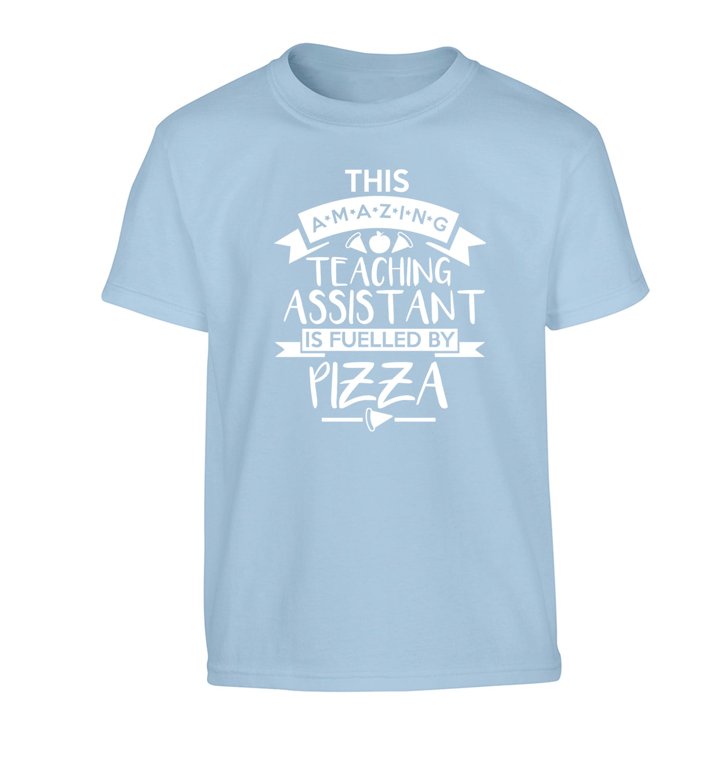 This amazing teaching assistant is fuelled by pizza Children's light blue Tshirt 12-13 Years