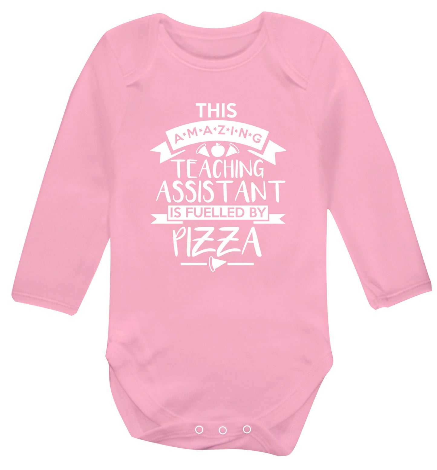 This amazing teaching assistant is fuelled by pizza Baby Vest long sleeved pale pink 6-12 months