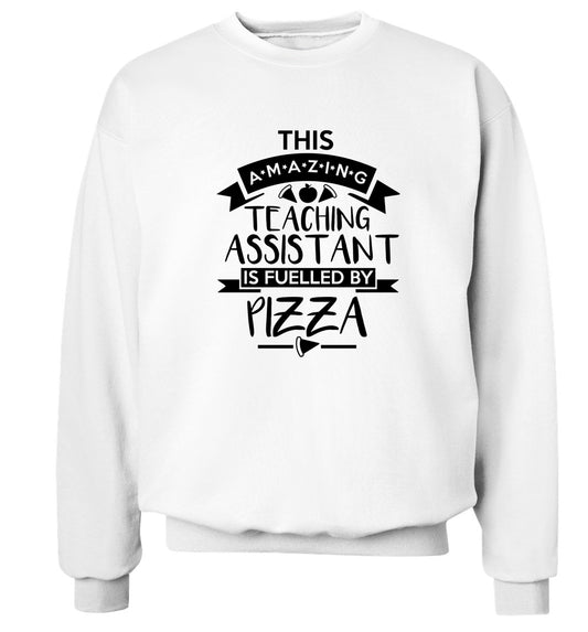 This amazing teaching assistant is fuelled by pizza Adult's unisex white Sweater 2XL