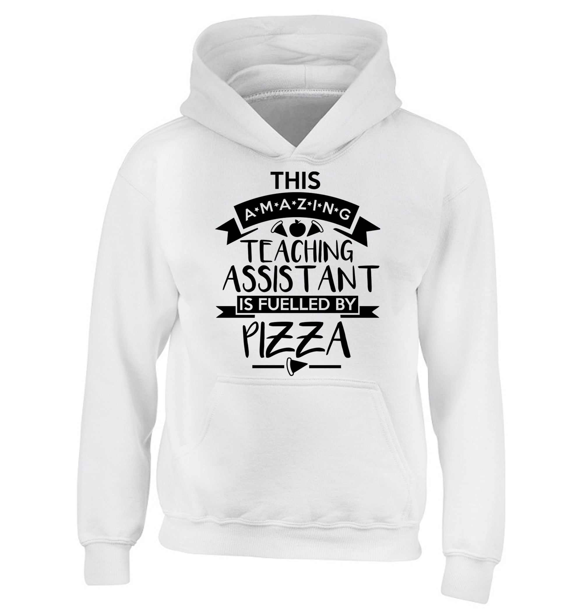 This amazing teaching assistant is fuelled by pizza children's white hoodie 12-13 Years