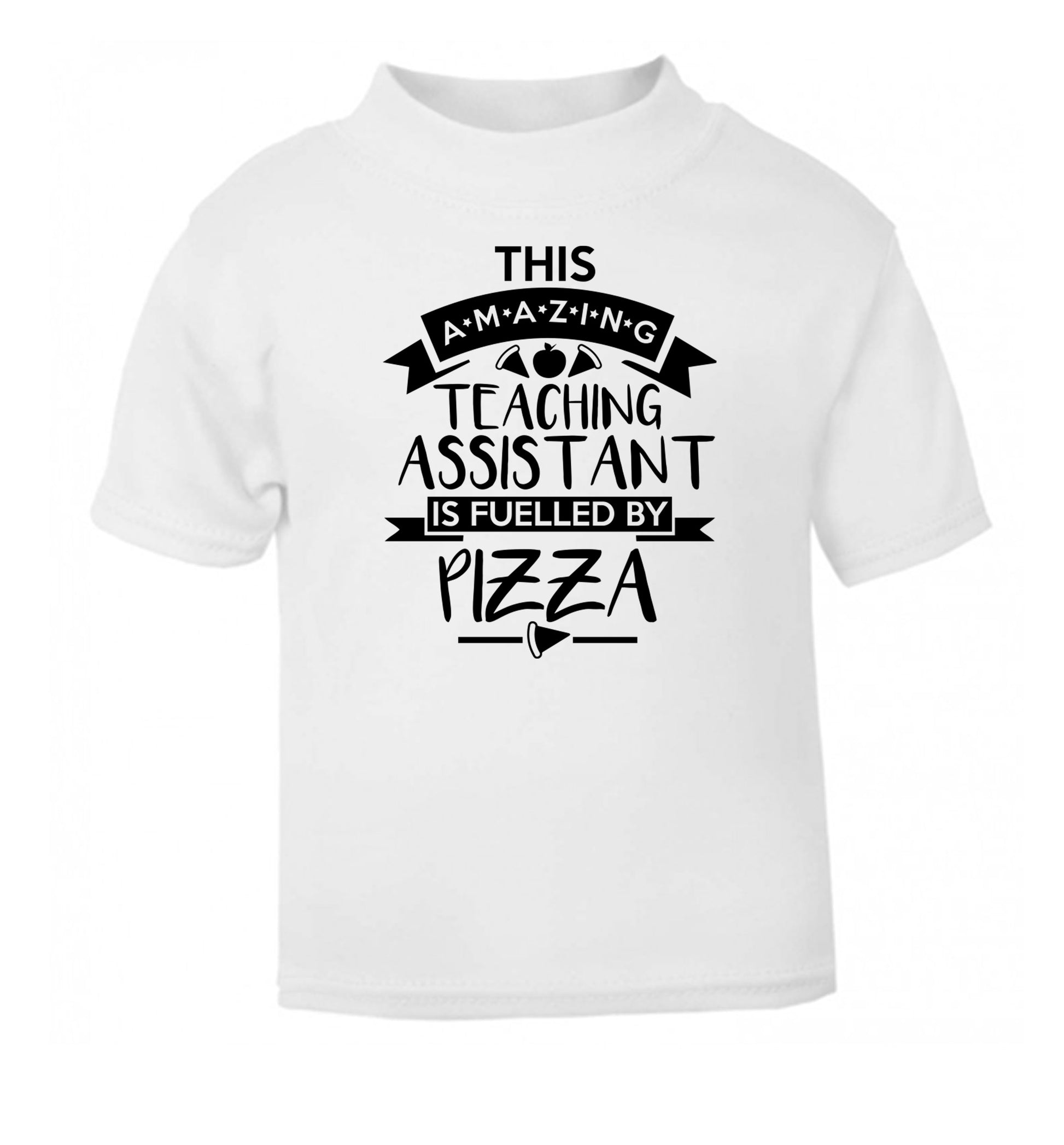 This amazing teaching assistant is fuelled by pizza white Baby Toddler Tshirt 2 Years