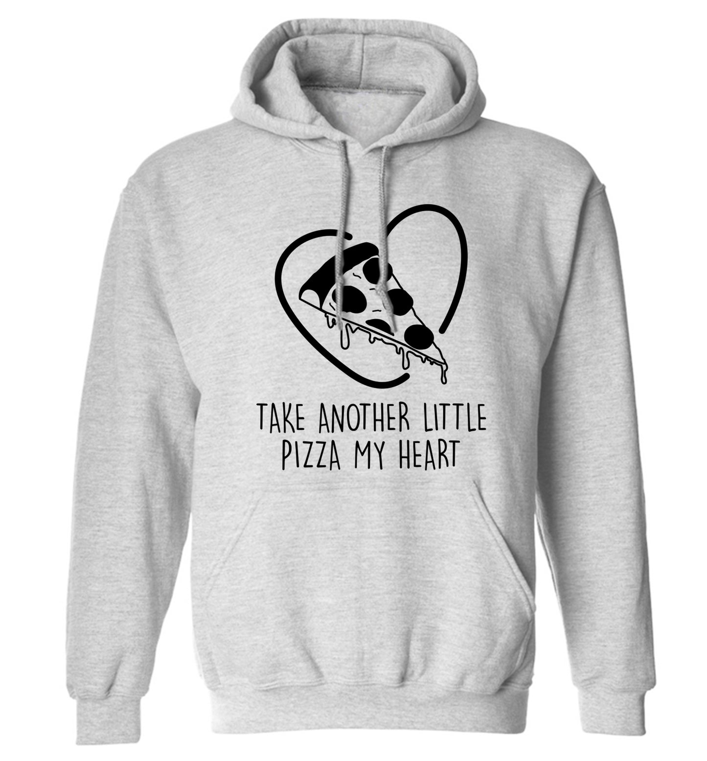 Take another little pizza my heart adults unisex grey hoodie 2XL