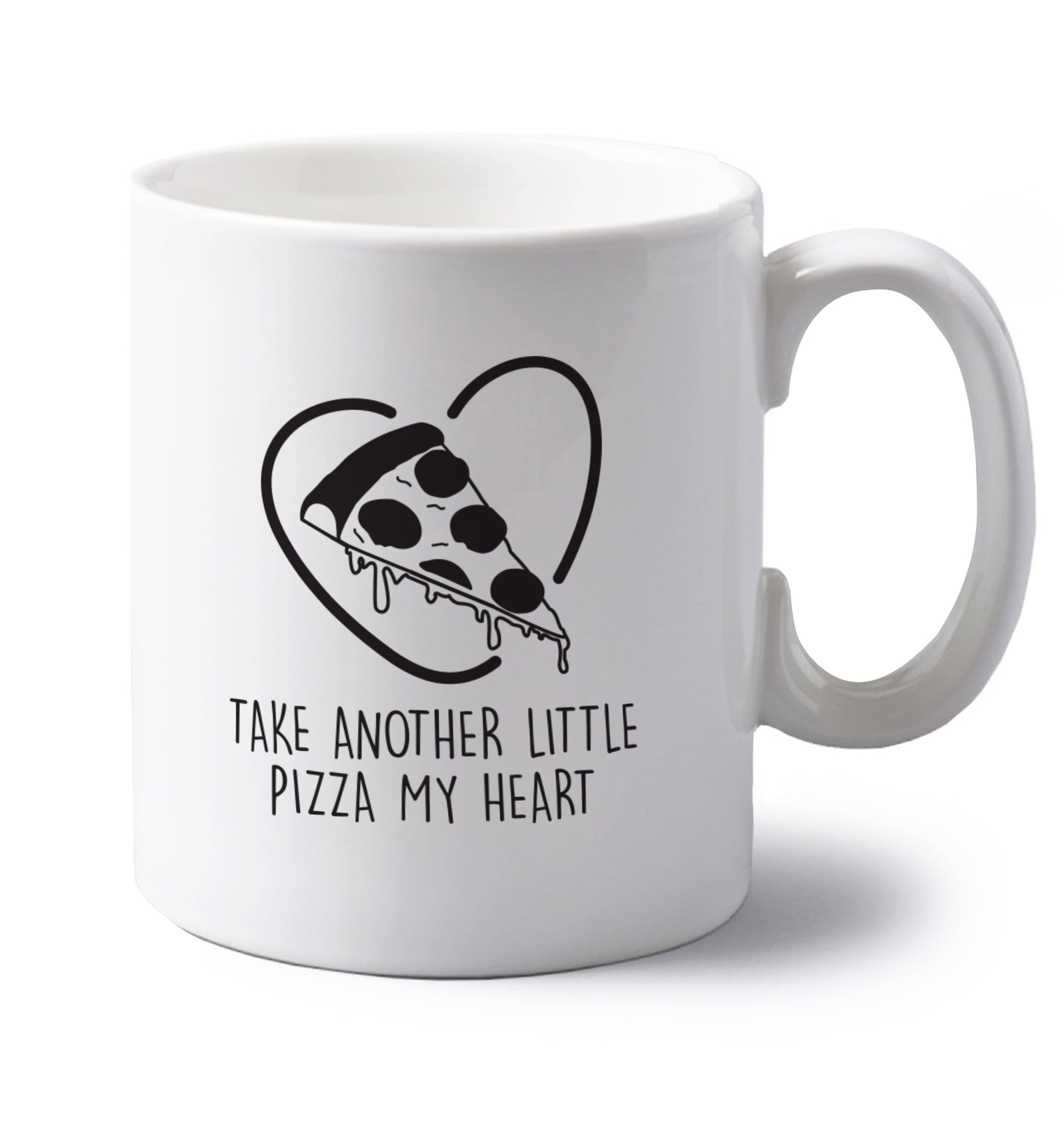 Take another little pizza my heart left handed white ceramic mug 