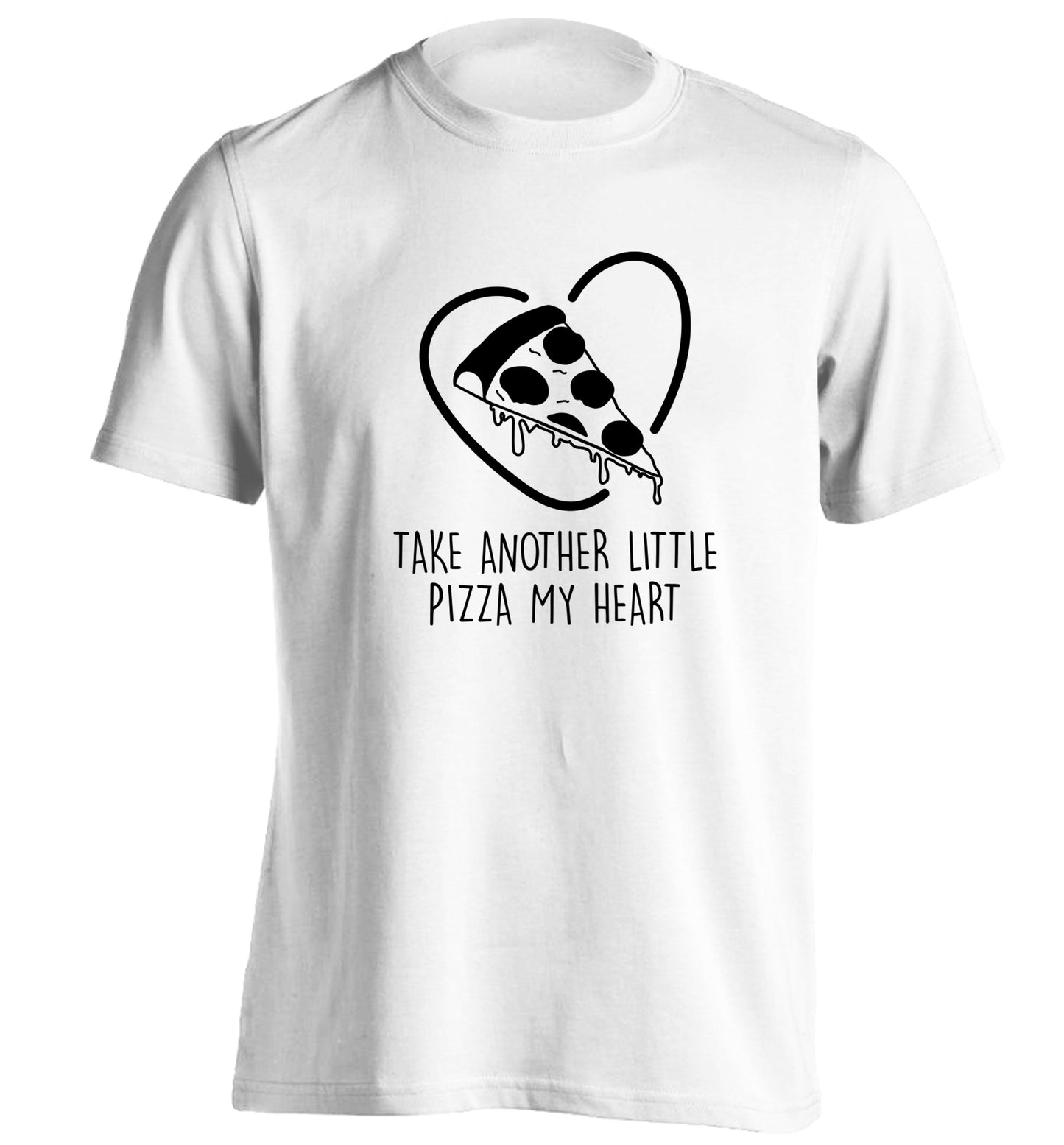 Take another little pizza my heart adults unisex white Tshirt 2XL