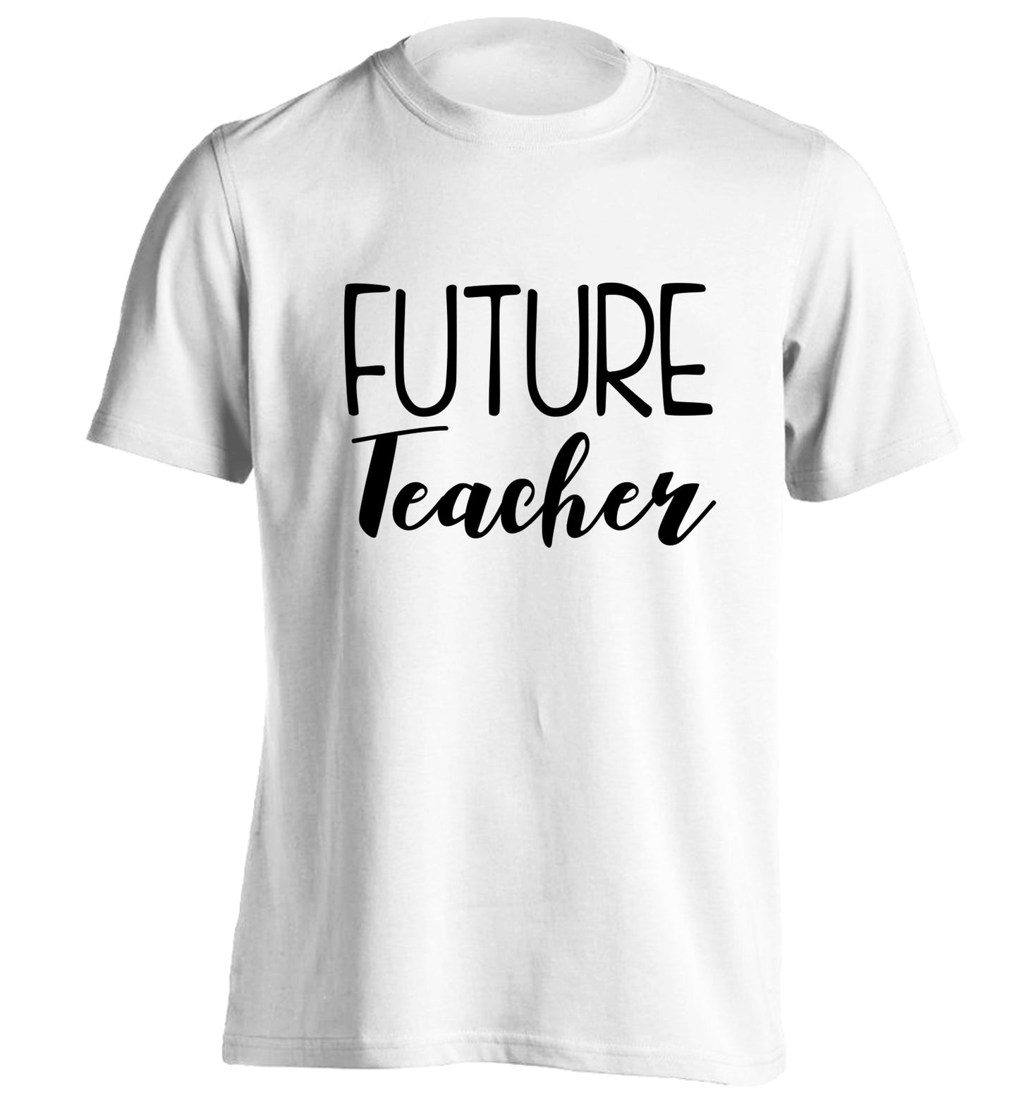 Future teacher adults unisex white Tshirt 2XL