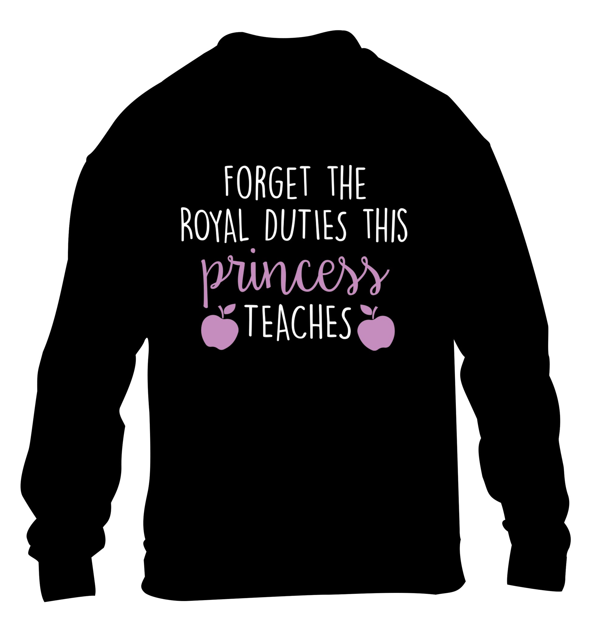 Forget the royal duties this princess teaches children's black sweater 12-13 Years