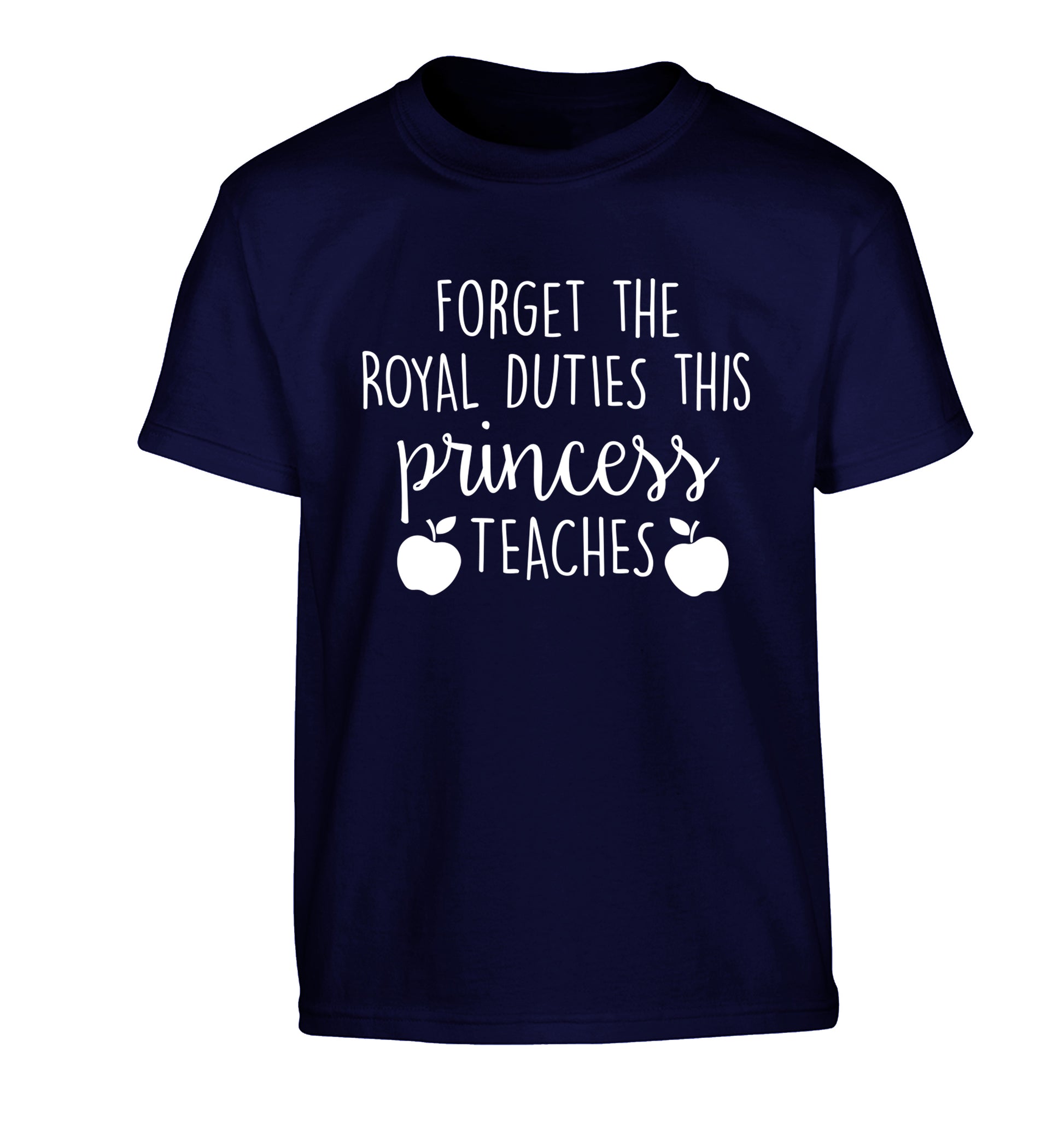 Forget the royal duties this princess teaches Children's navy Tshirt 12-13 Years