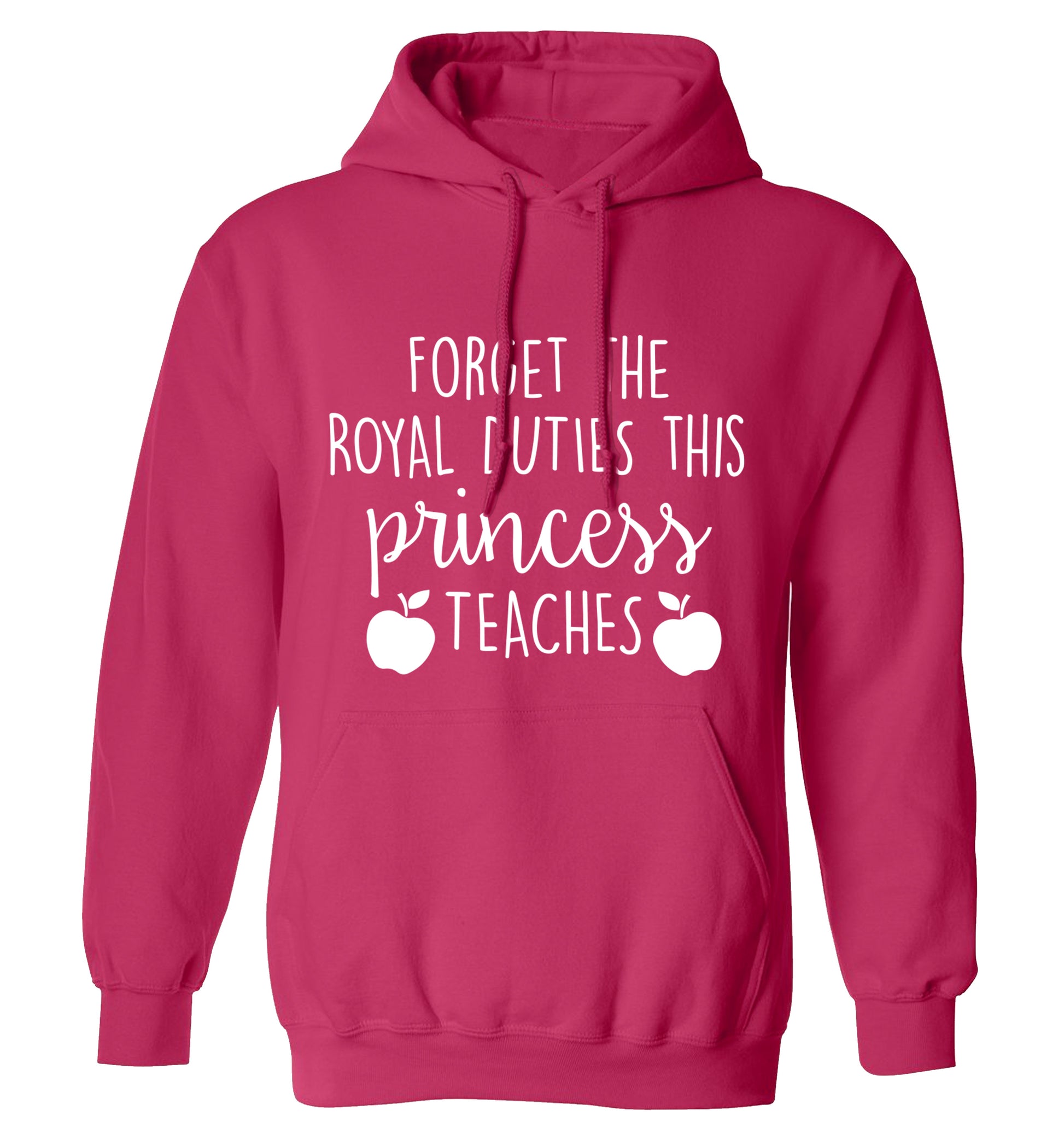 Forget the royal duties this princess teaches adults unisex pink hoodie 2XL