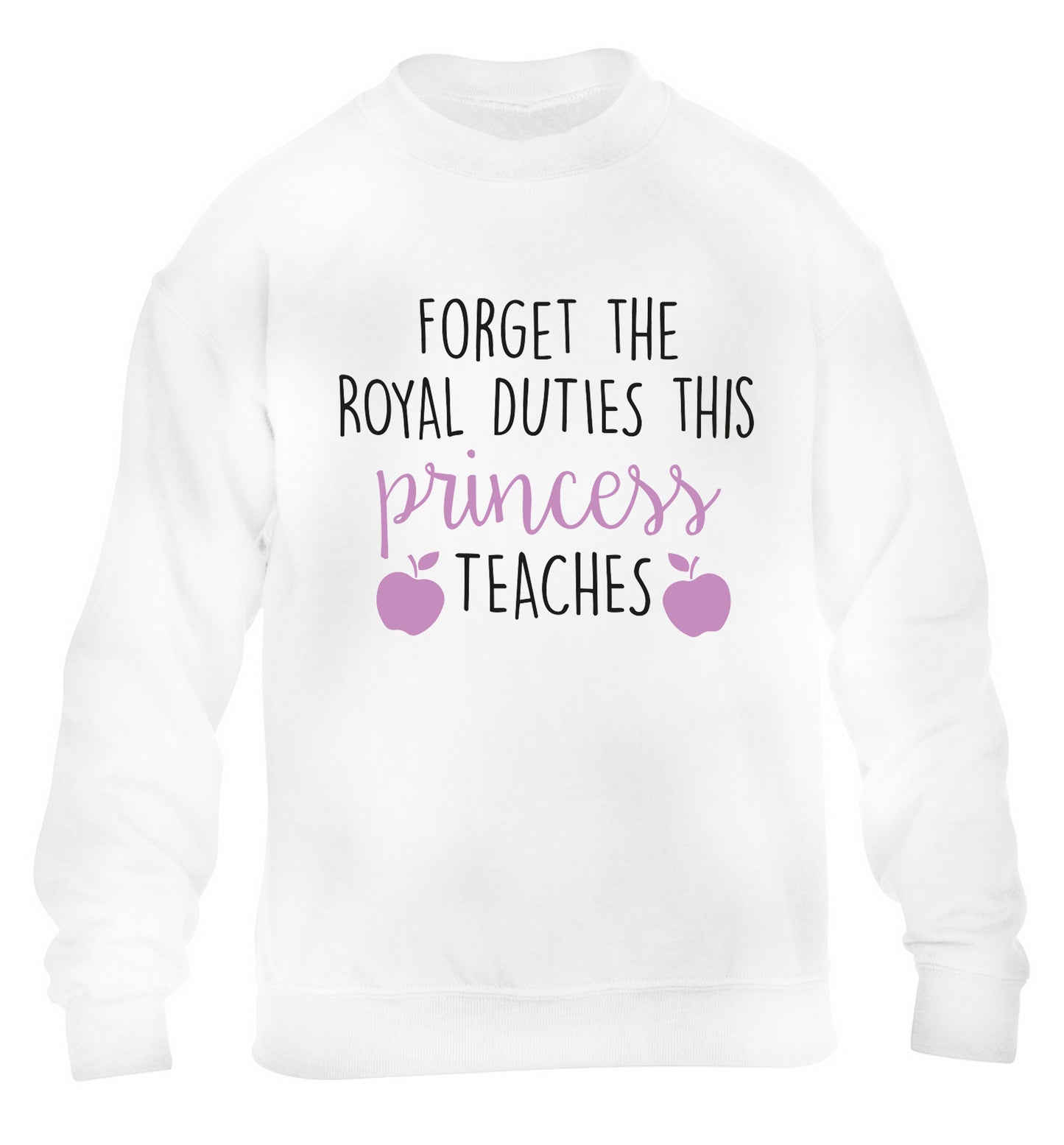 Forget the royal duties this princess teaches children's white sweater 12-13 Years