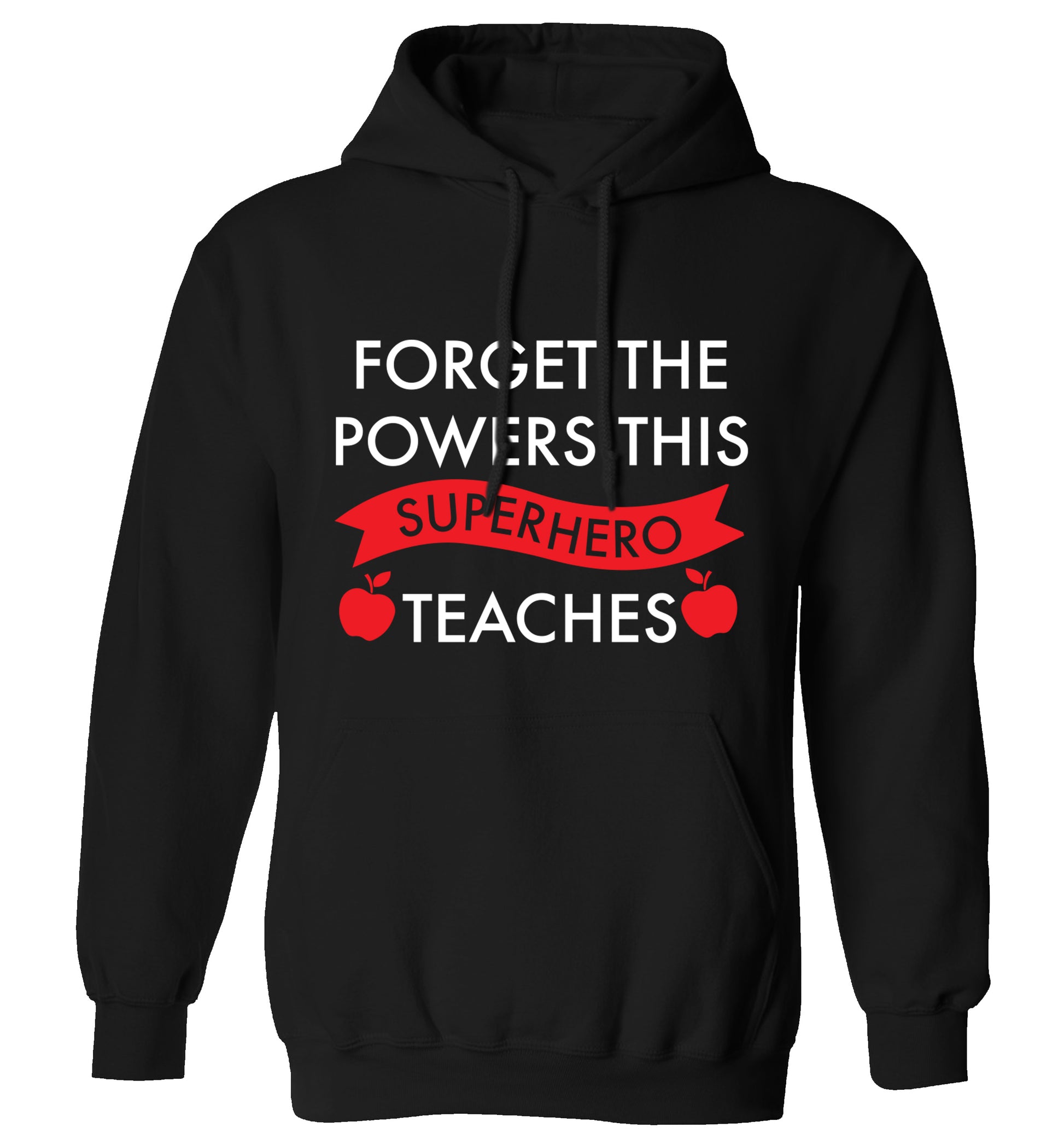 Forget the powers this superhero teaches adults unisex black hoodie 2XL