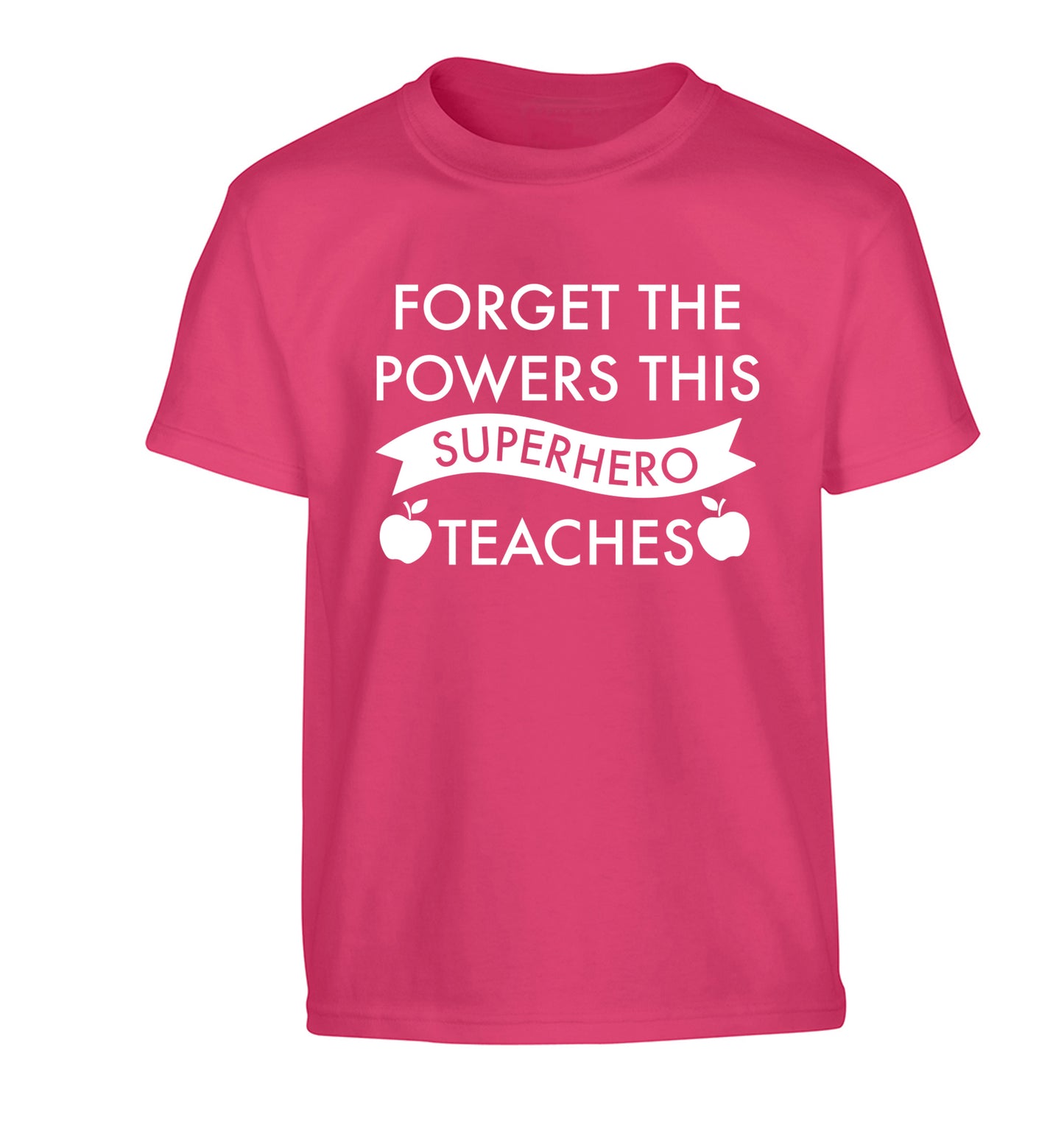 Forget the powers this superhero teaches Children's pink Tshirt 12-13 Years