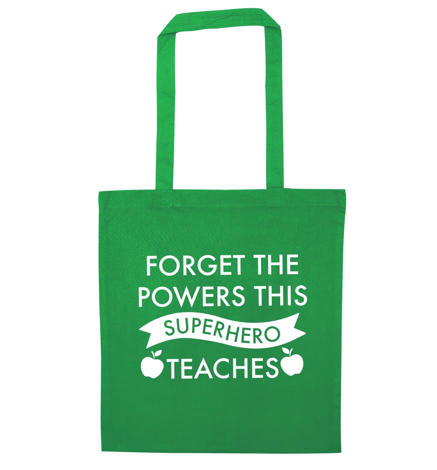 Forget the powers this superhero teaches green tote bag