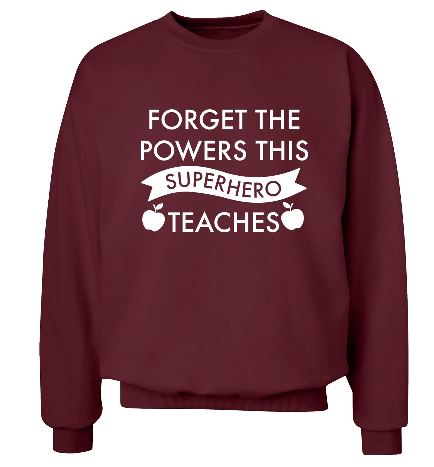 Forget the powers this superhero teaches Adult's unisex maroon Sweater 2XL