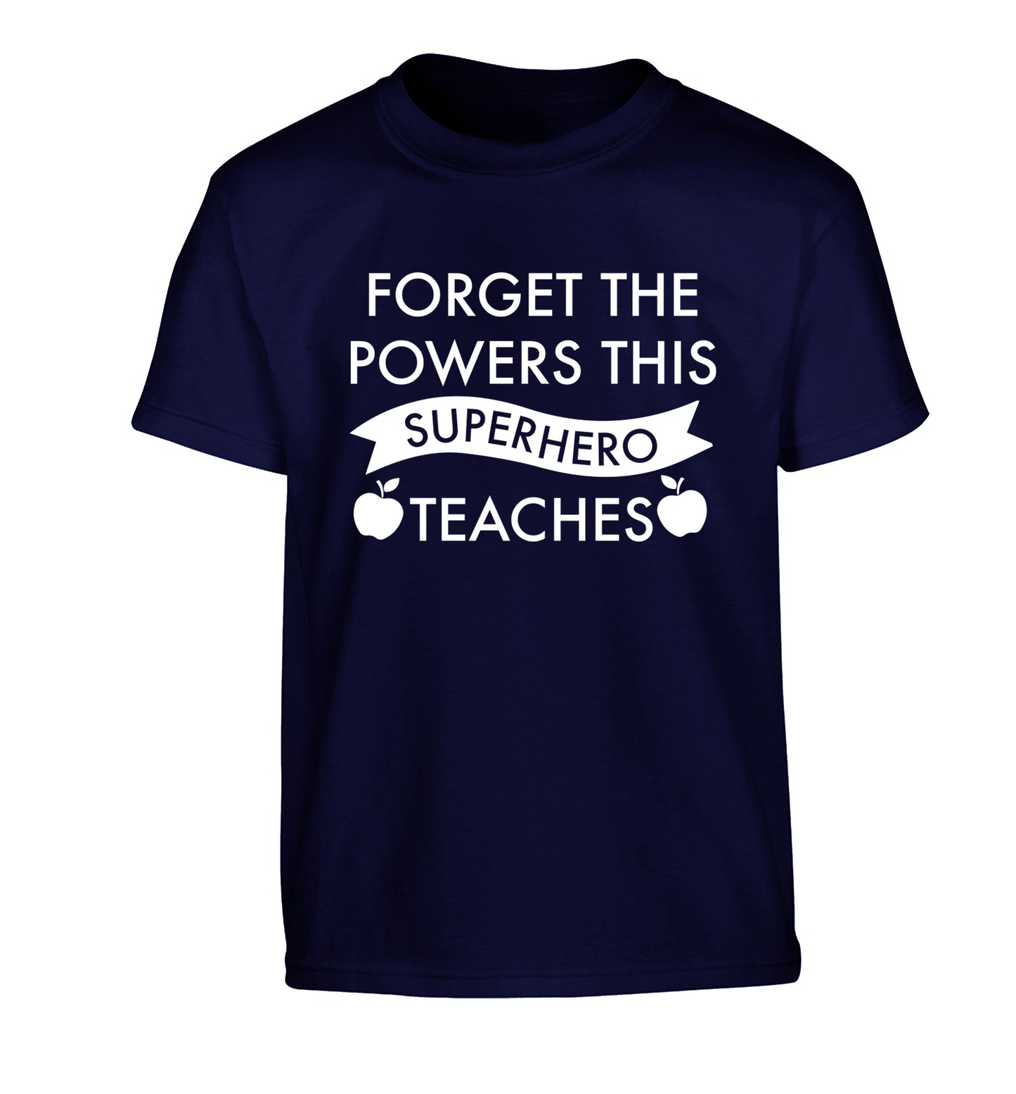 Forget the powers this superhero teaches Children's navy Tshirt 12-13 Years