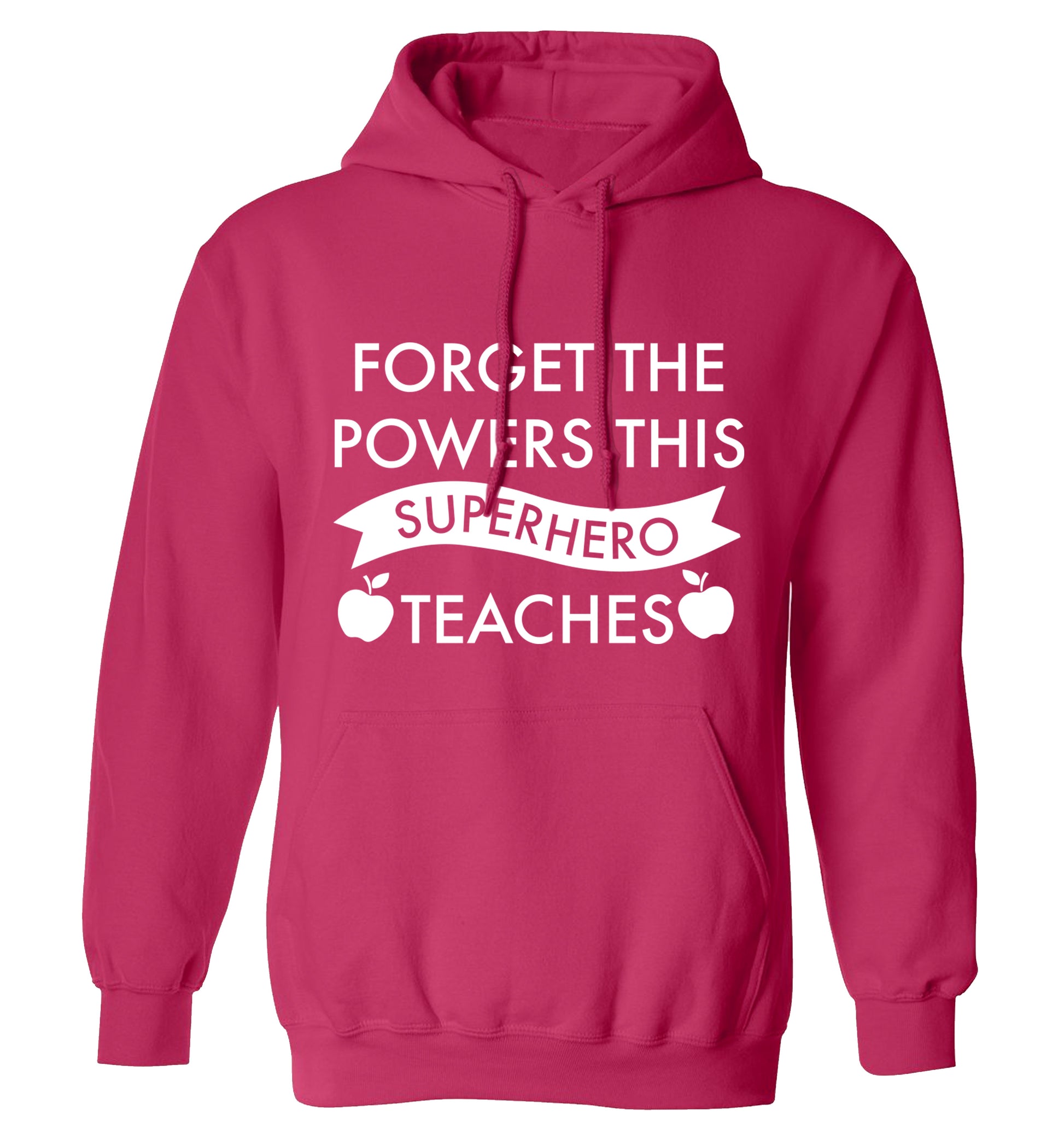 Forget the powers this superhero teaches adults unisex pink hoodie 2XL