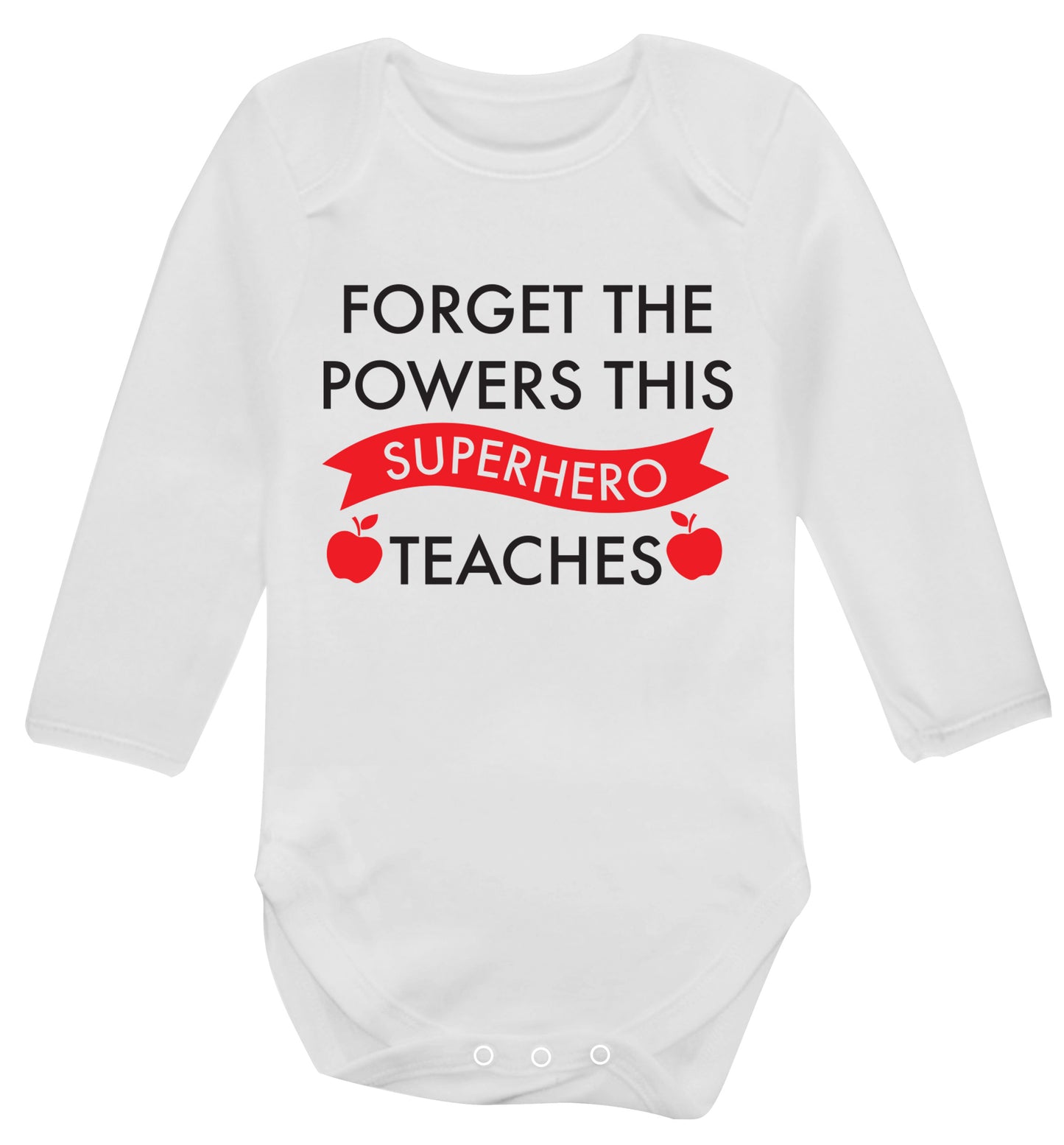 Forget the powers this superhero teaches Baby Vest long sleeved white 6-12 months