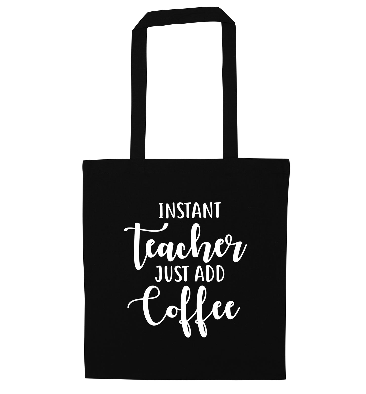 Instant teacher just add coffee black tote bag