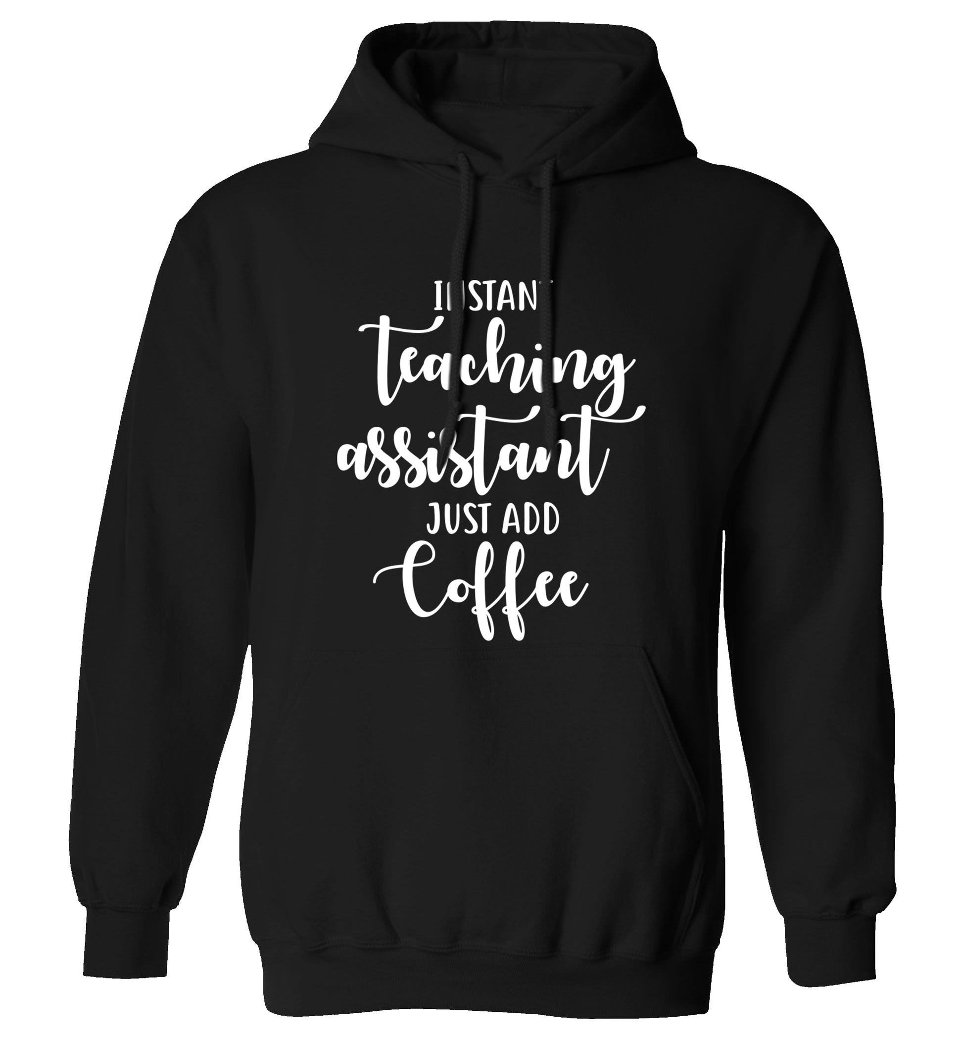 Instant teaching assistant just add coffee adults unisex black hoodie 2XL