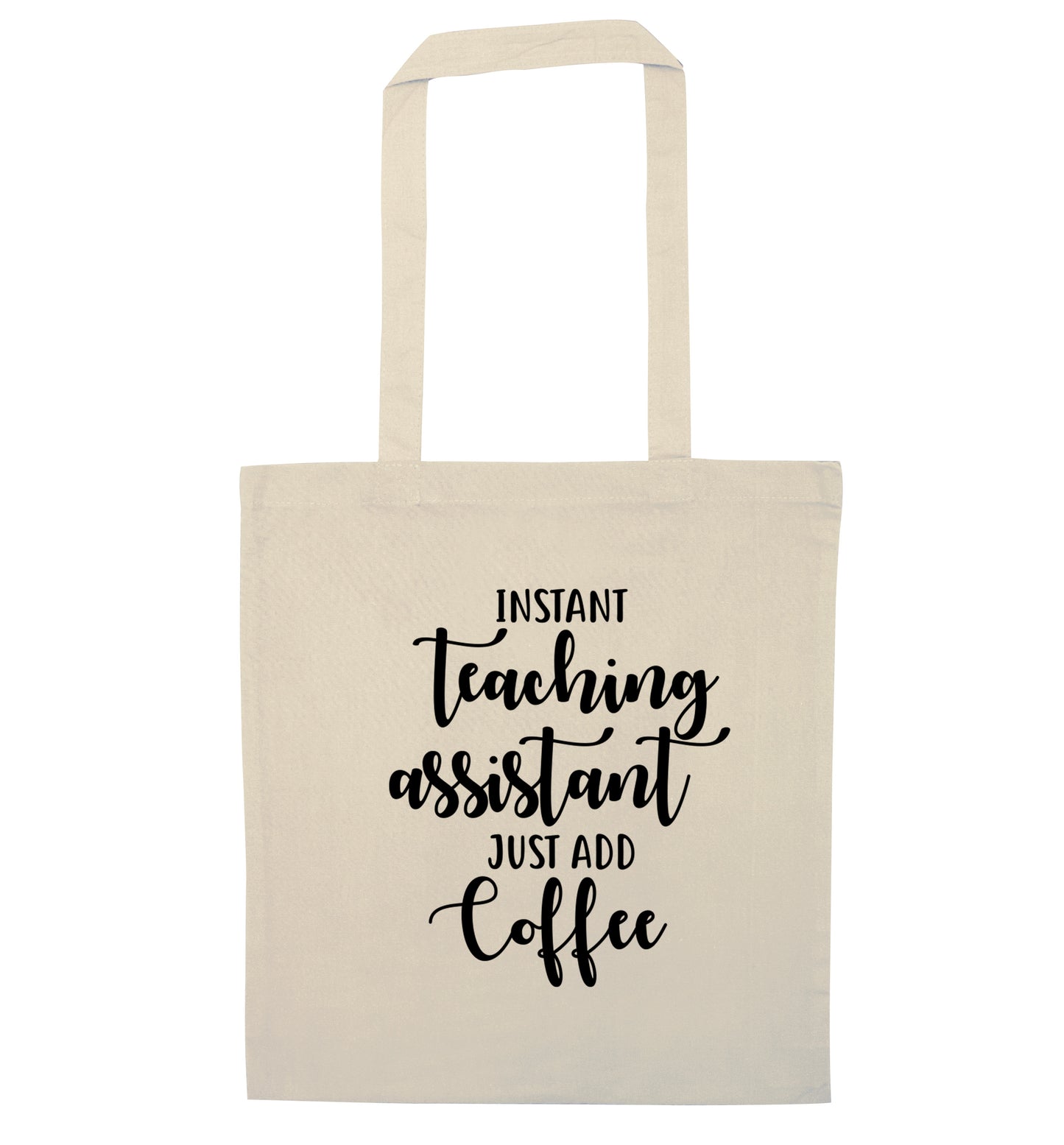 Instant teaching assistant just add coffee natural tote bag