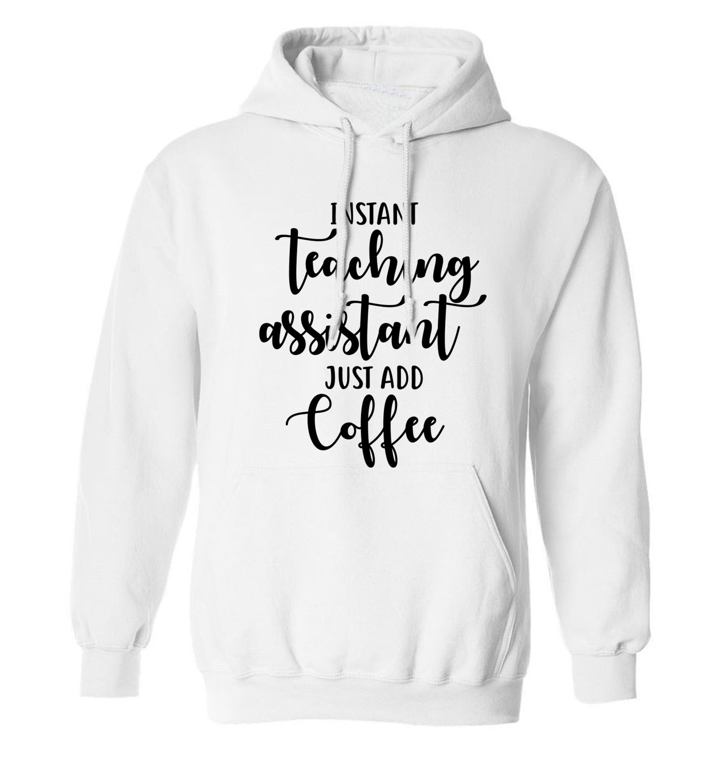 Instant teaching assistant just add coffee adults unisex white hoodie 2XL