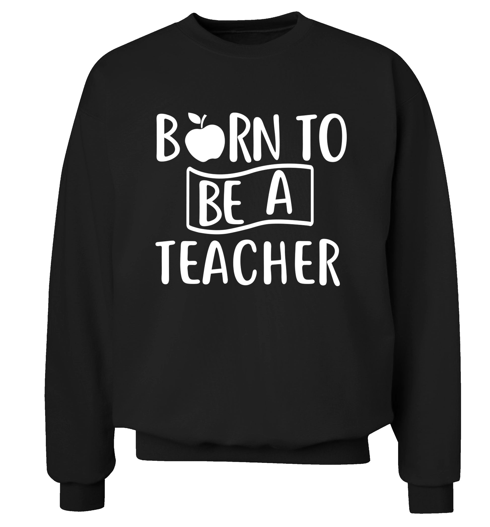 Born to be a teacher Adult's unisex black Sweater 2XL