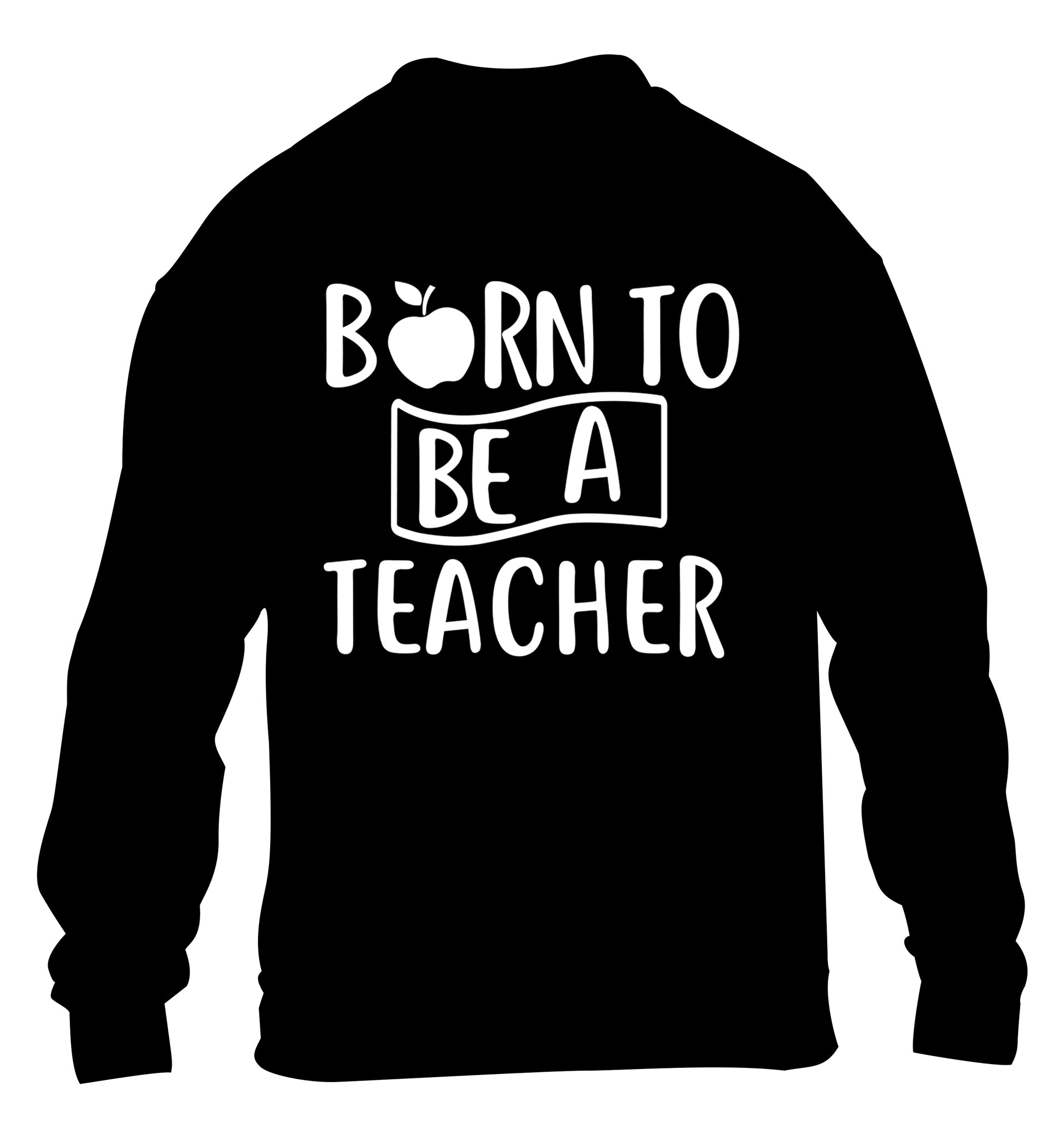 Born to be a teacher children's black sweater 12-13 Years