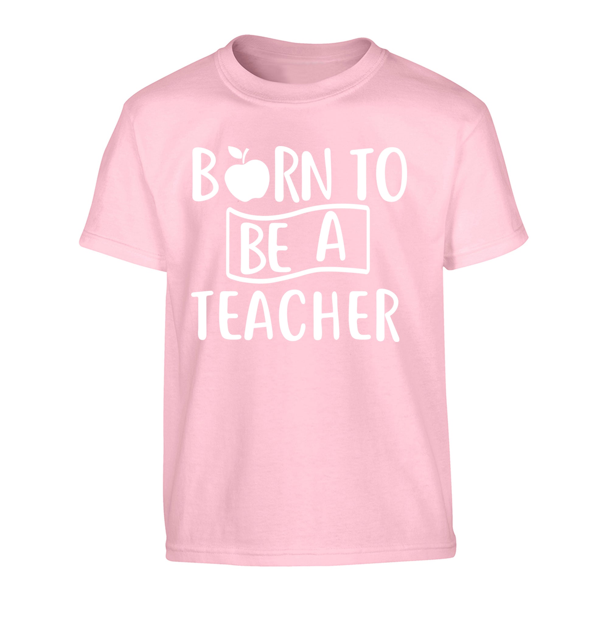 Born to be a teacher Children's light pink Tshirt 12-13 Years