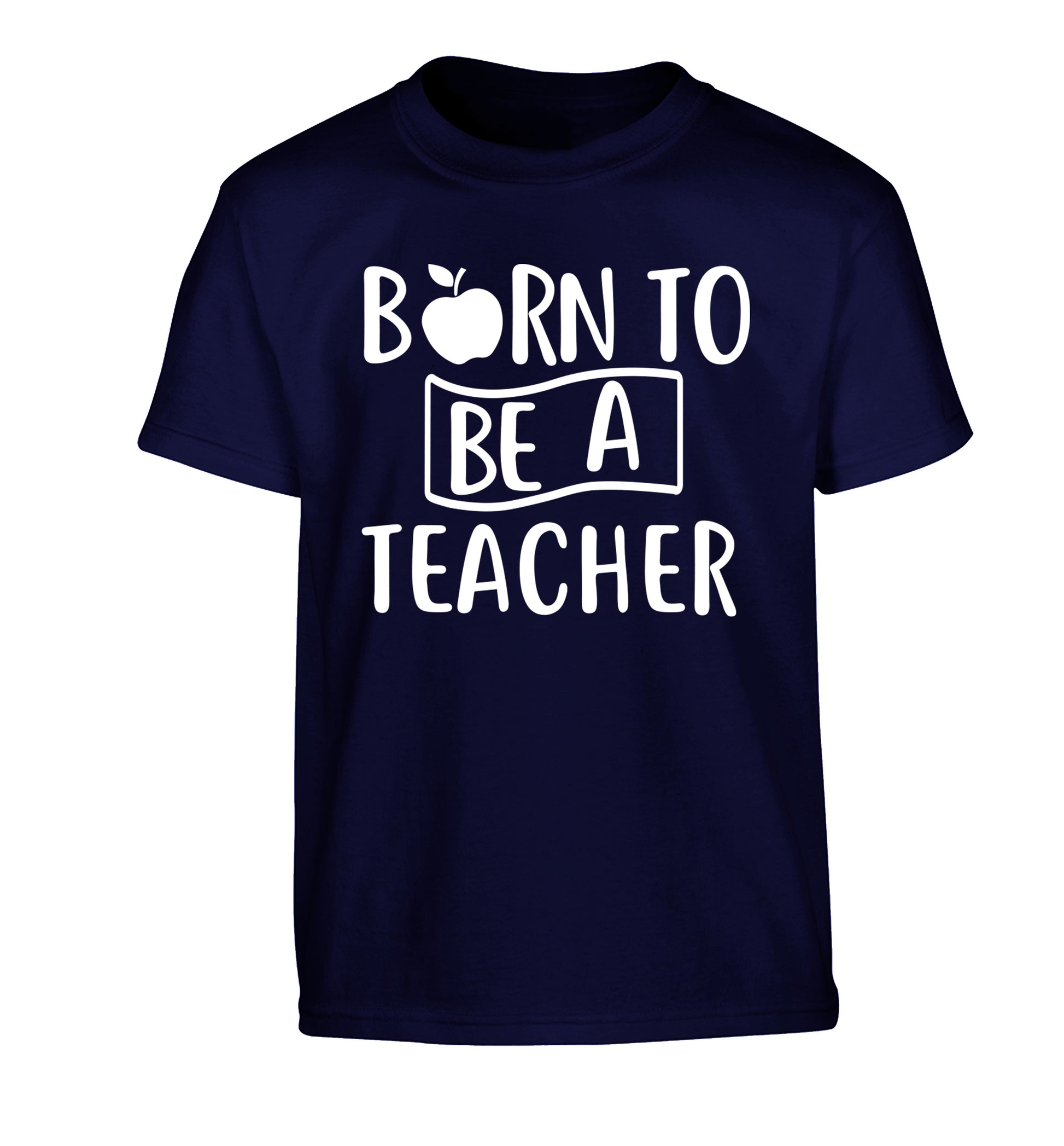 Born to be a teacher Children's navy Tshirt 12-13 Years