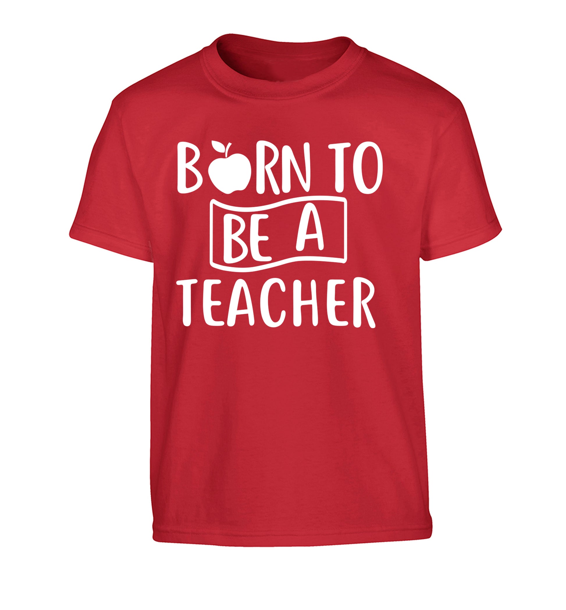 Born to be a teacher Children's red Tshirt 12-13 Years